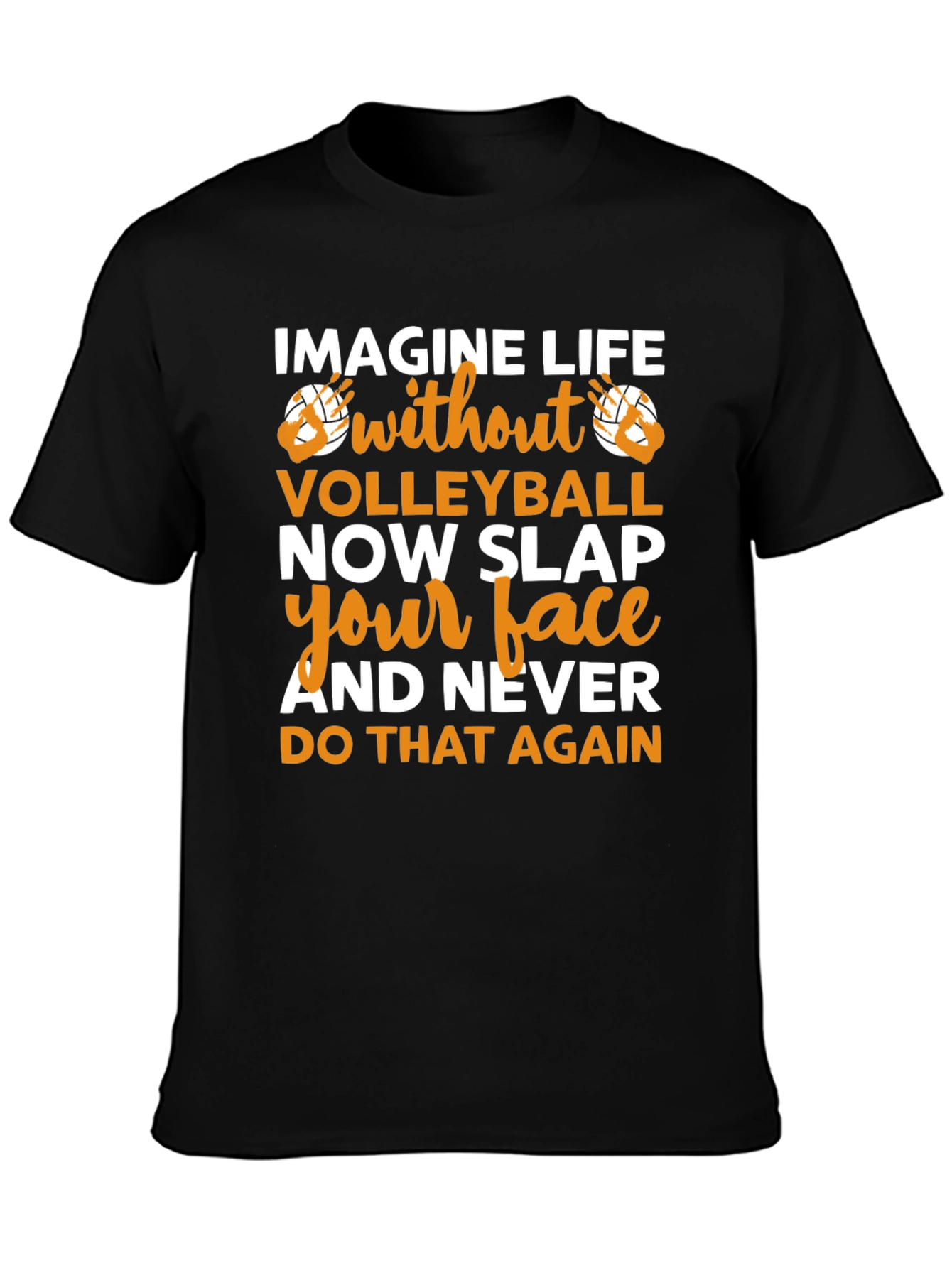Volleyball Fan T-Shirt - Imagine Life Without Volleyball