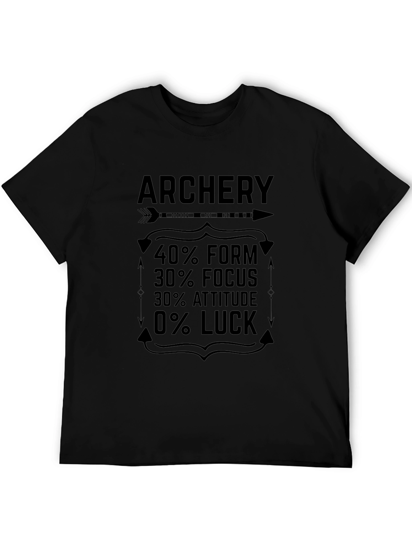 Archery T-Shirt: Form Focus Attitude No Luck