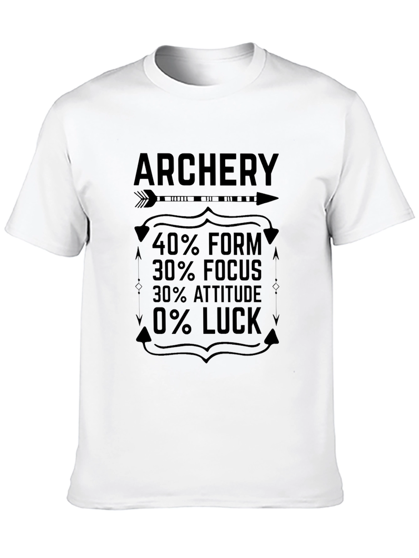 Archery T-Shirt: Form Focus Attitude No Luck