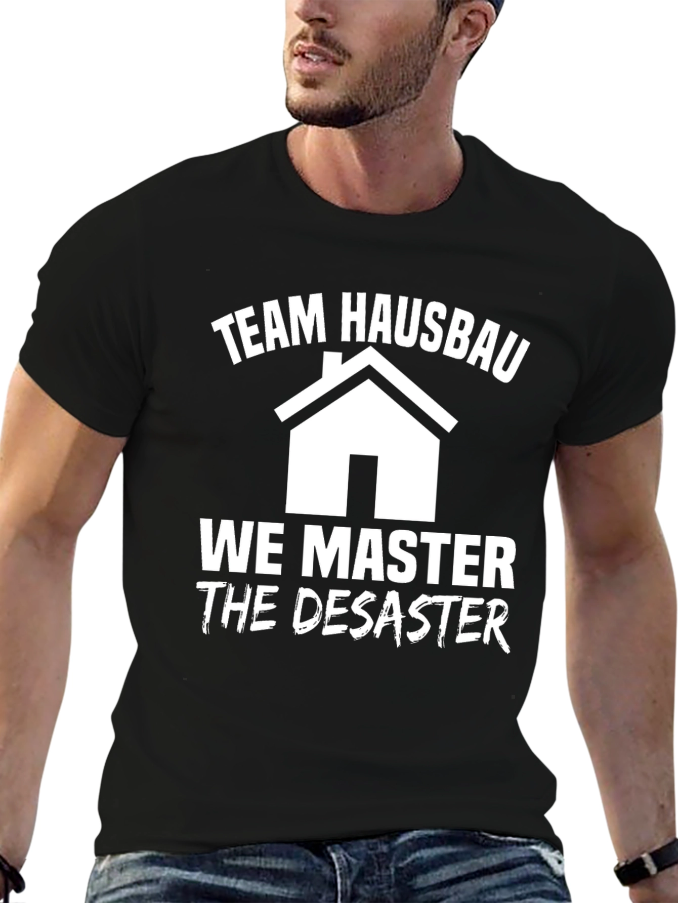 Team Hausbau T-Shirt: We Master the Disaster!