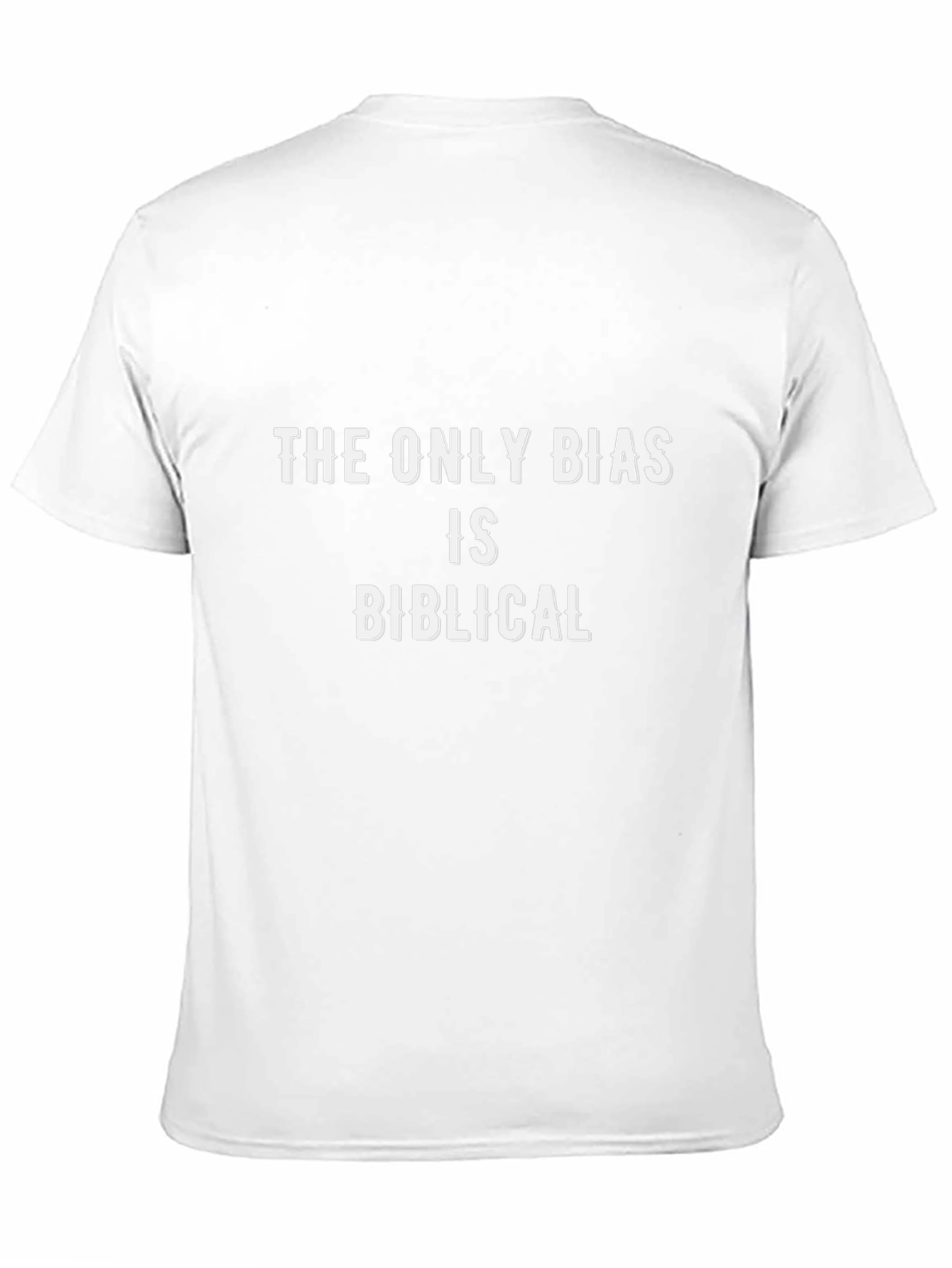 The Only Bias is Biblical Black T-Shirt