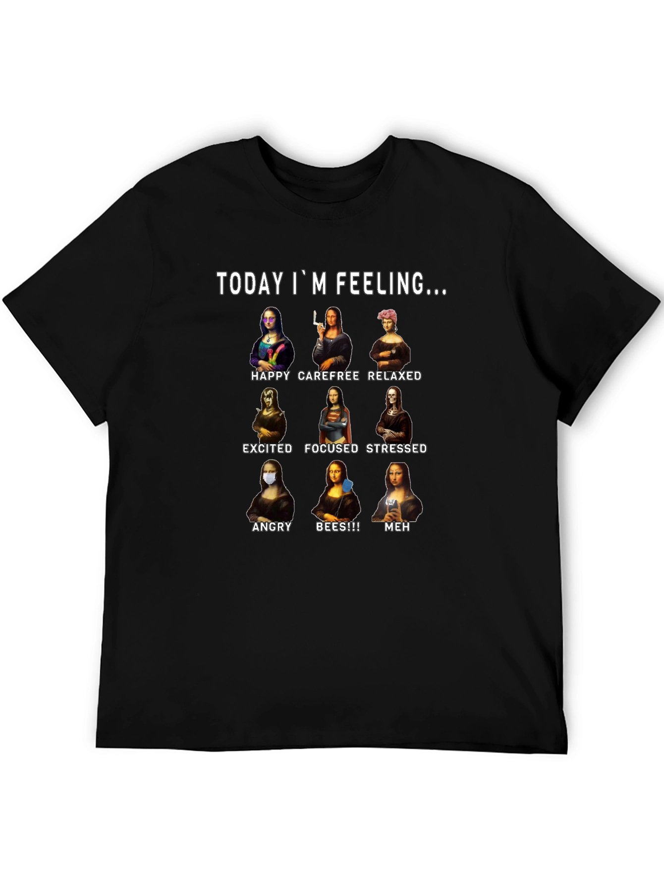 Today Im Feeling... T-Shirt Mona Lisa Moods