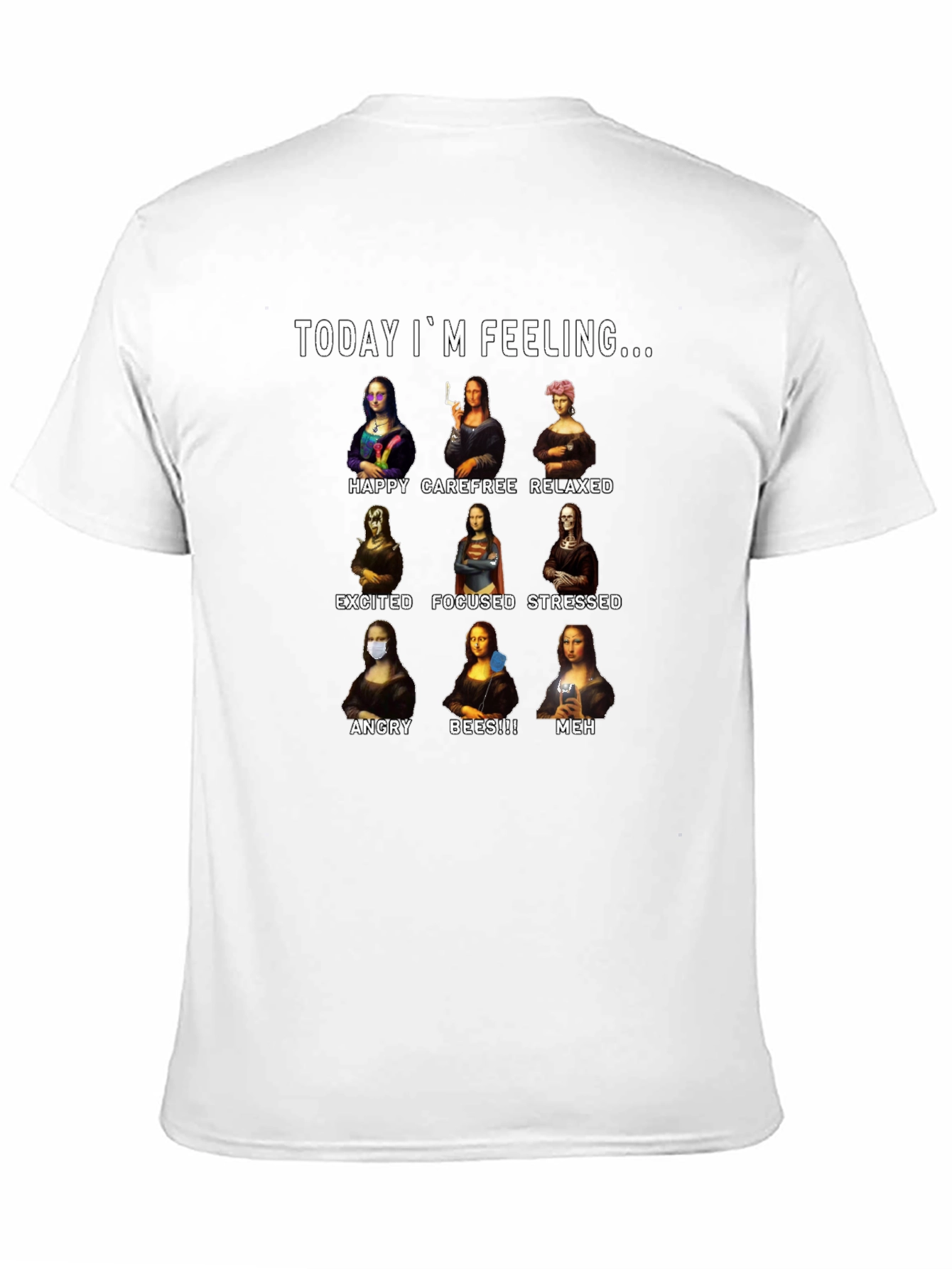 Today Im Feeling... T-Shirt Mona Lisa Moods