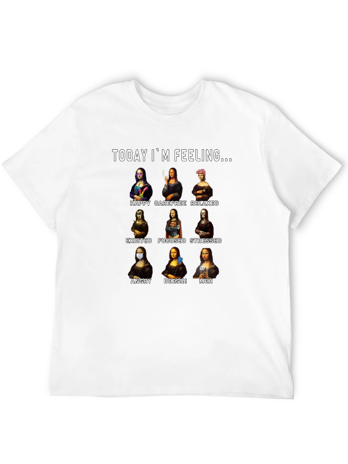 Today Im Feeling... T-Shirt Mona Lisa Moods