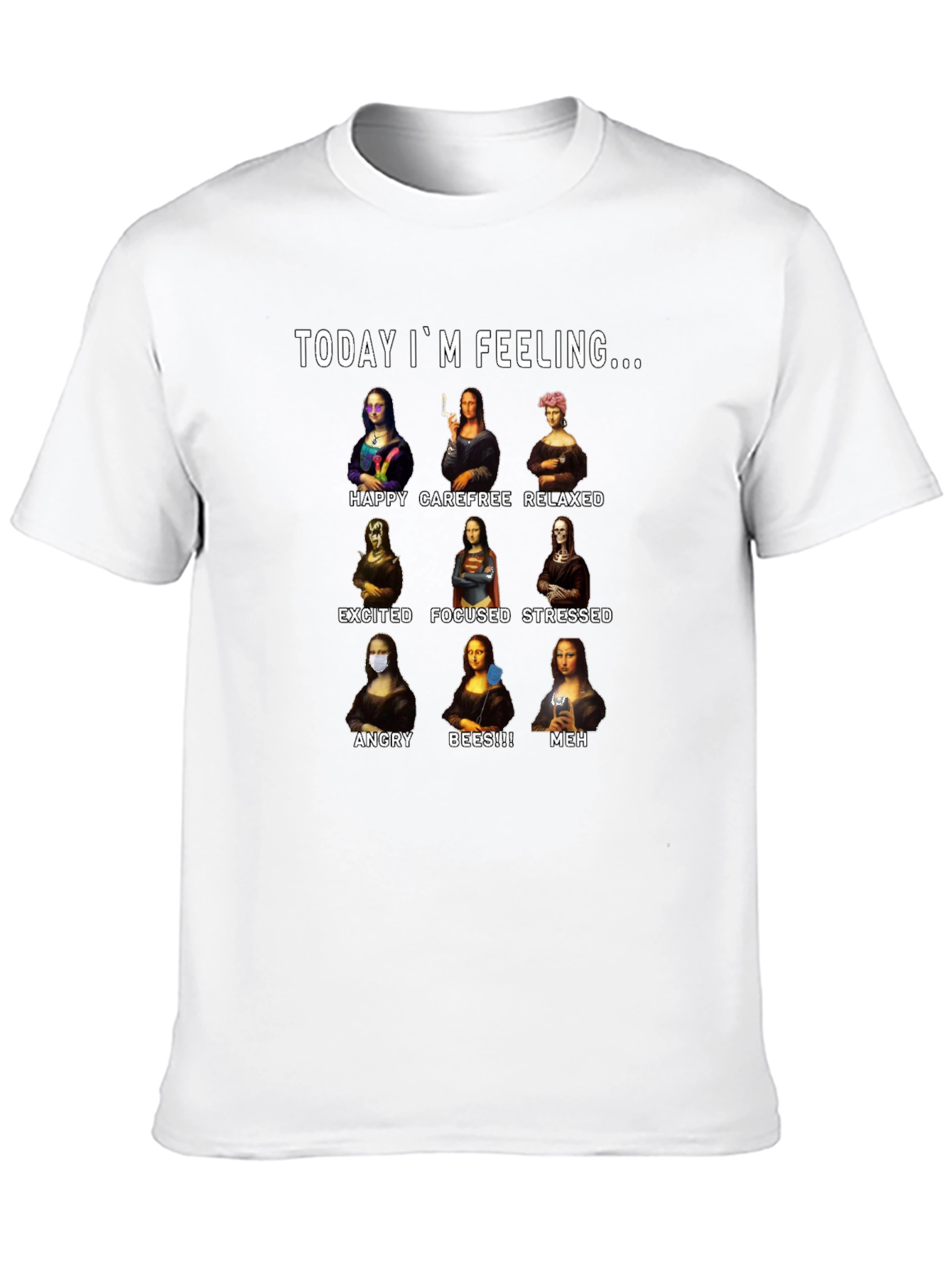 Today Im Feeling... T-Shirt Mona Lisa Moods