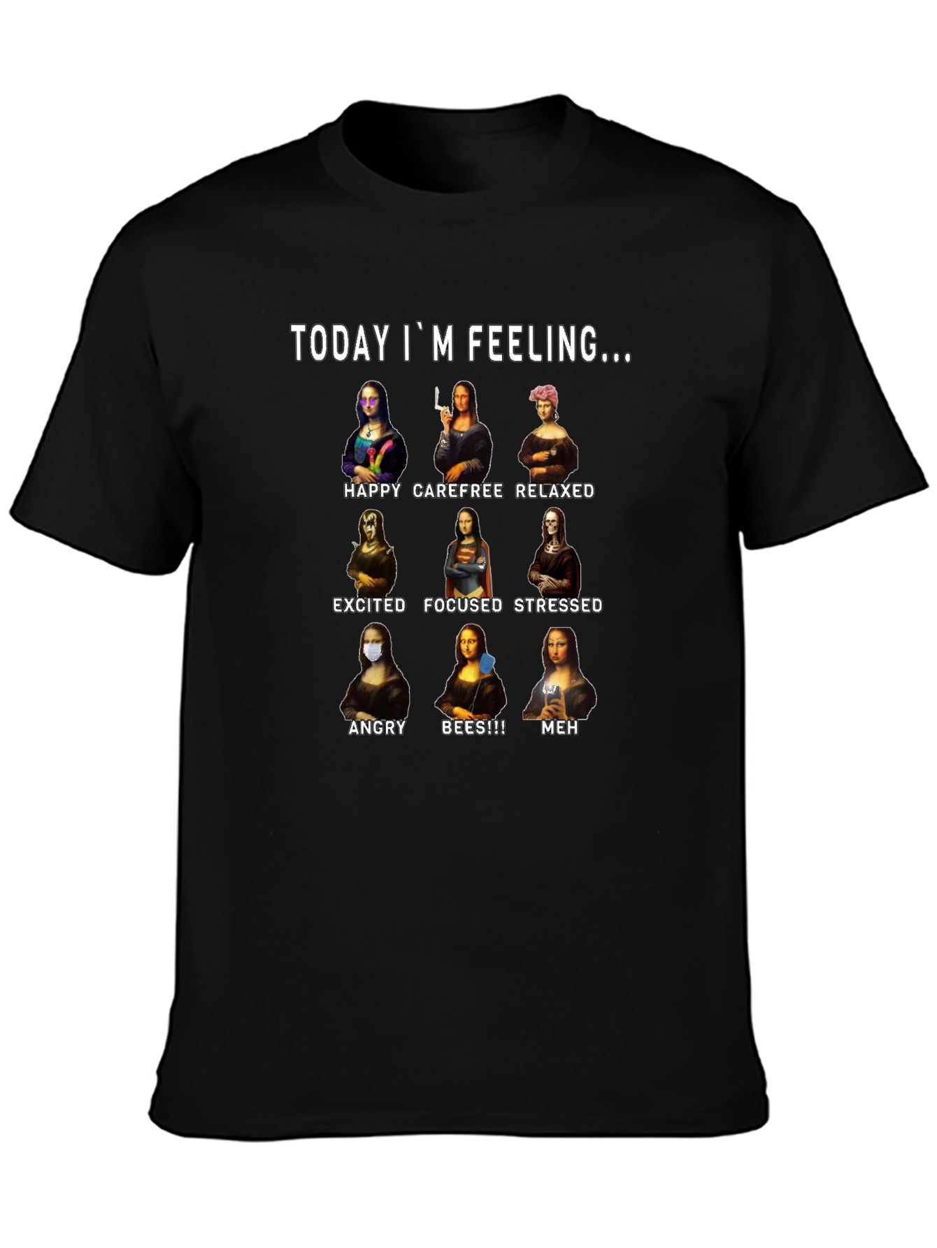 Today Im Feeling... T-Shirt Mona Lisa Moods