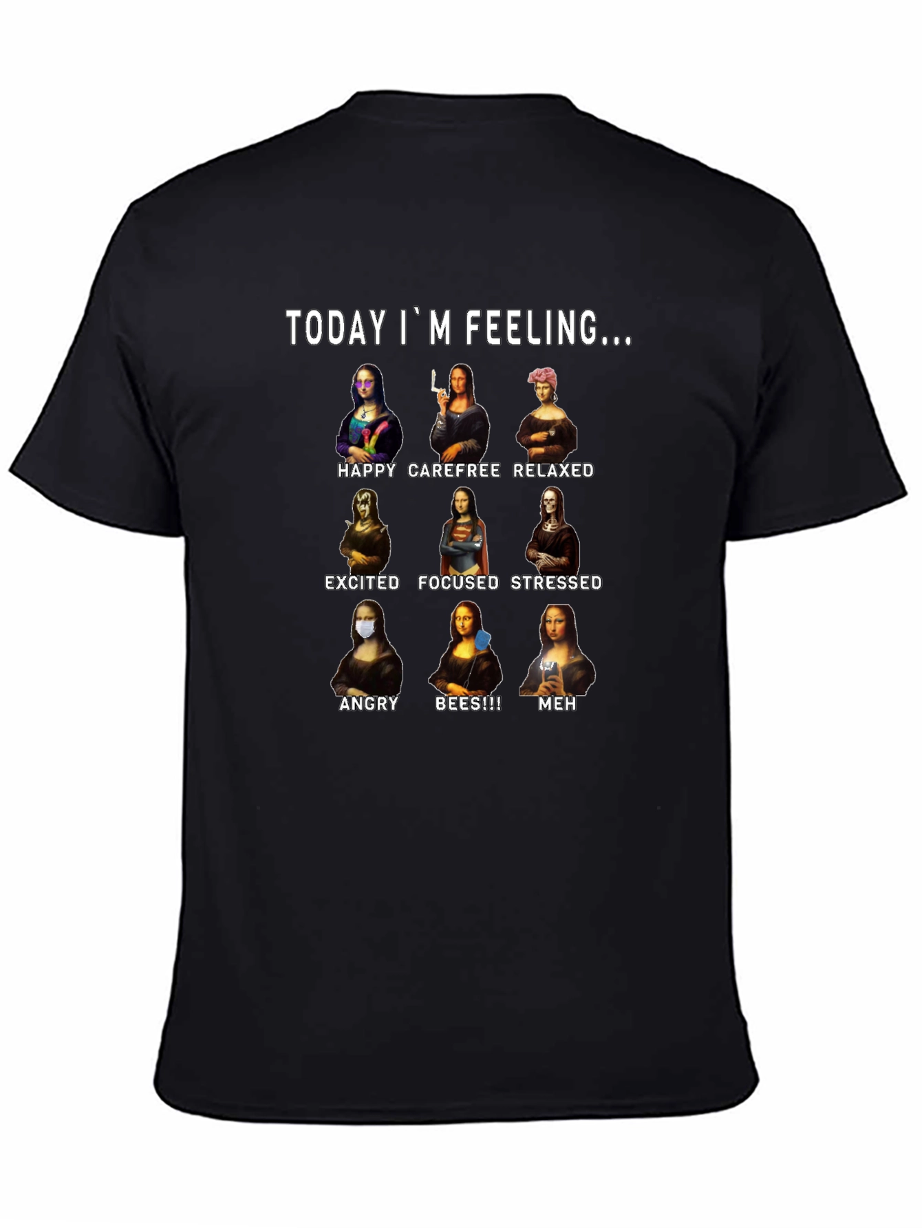 Today Im Feeling... T-Shirt Mona Lisa Moods