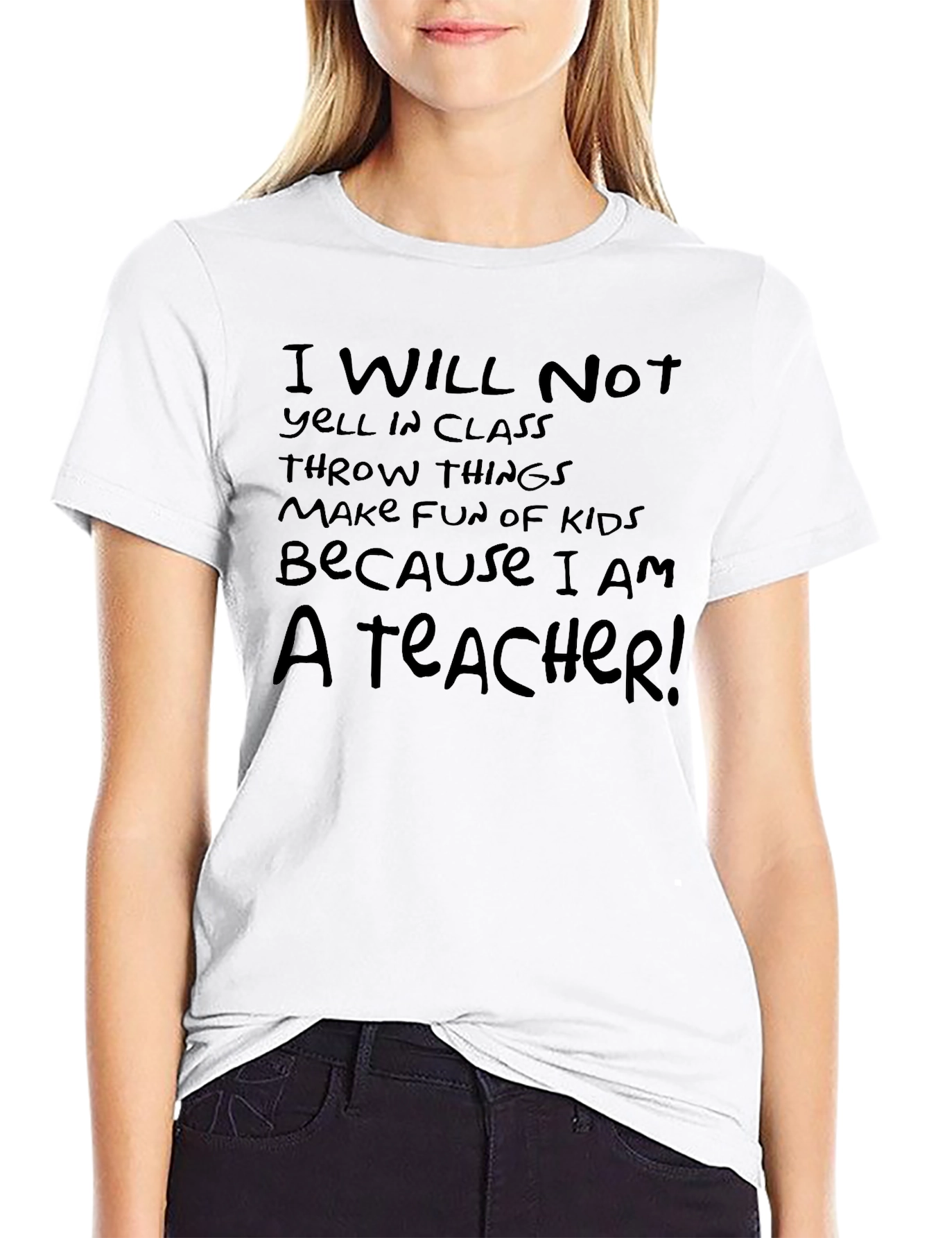 Teacher Humor T-Shirt: I Will Not