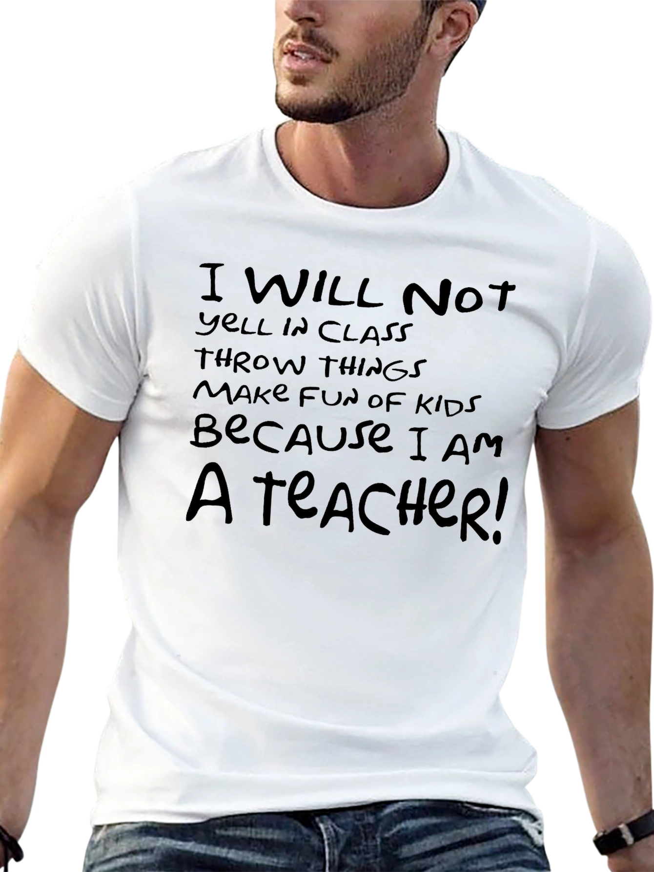 Teacher Humor T-Shirt: I Will Not