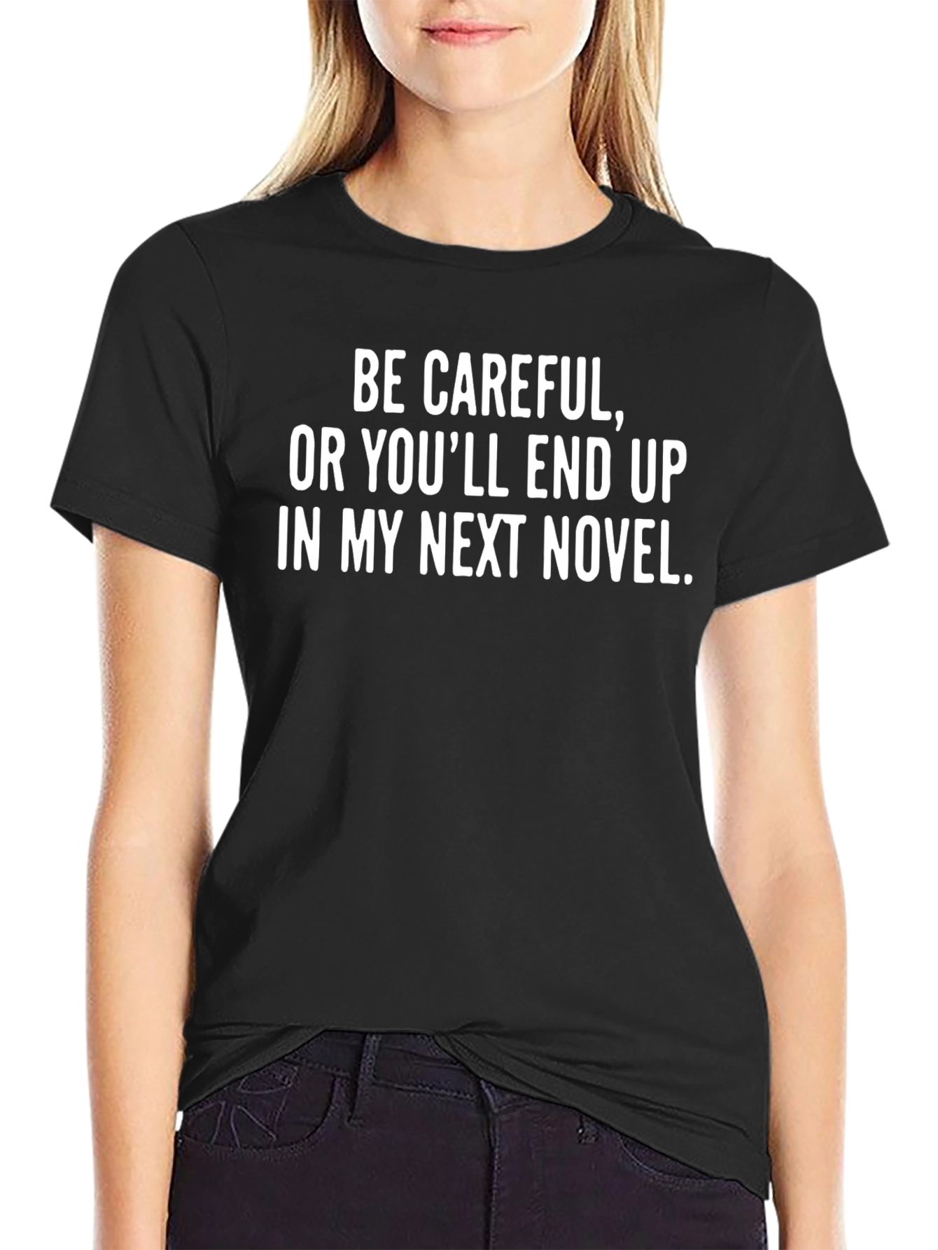 Be Careful Novel T-Shirt - Funny Writer Gift