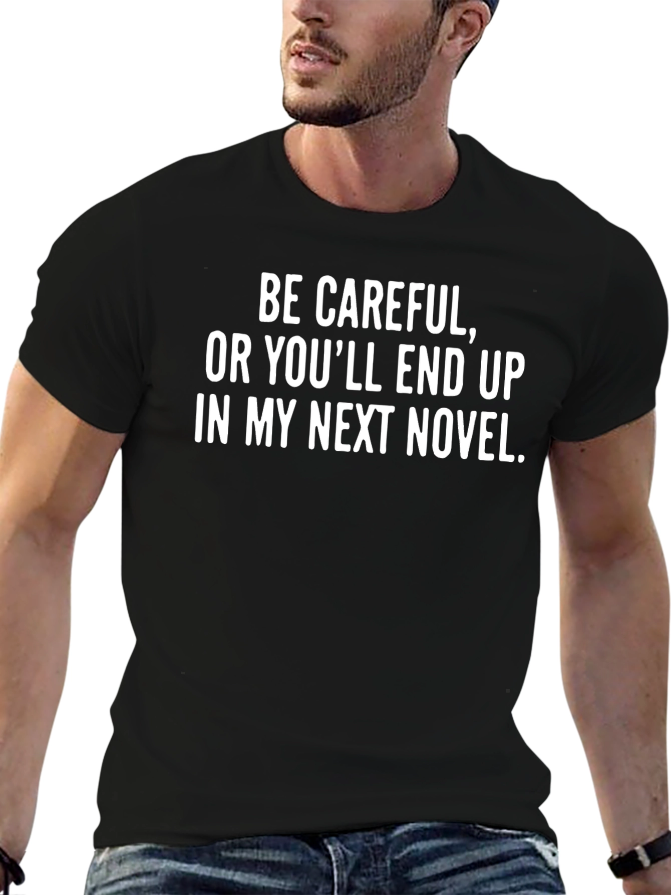 Be Careful Novel T-Shirt - Funny Writer Gift