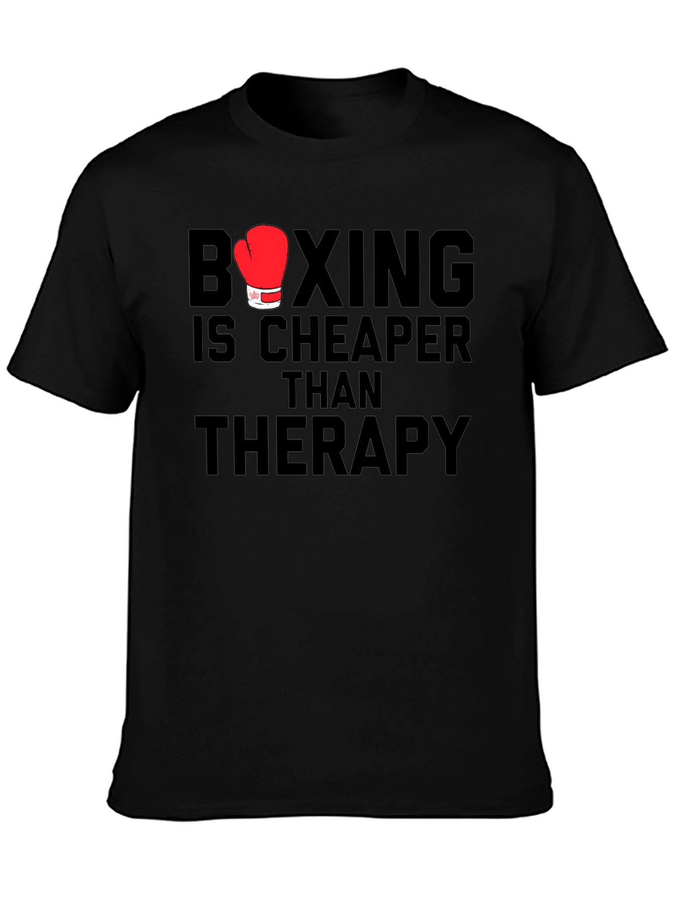 Boxing is Cheaper Than Therapy T-Shirt