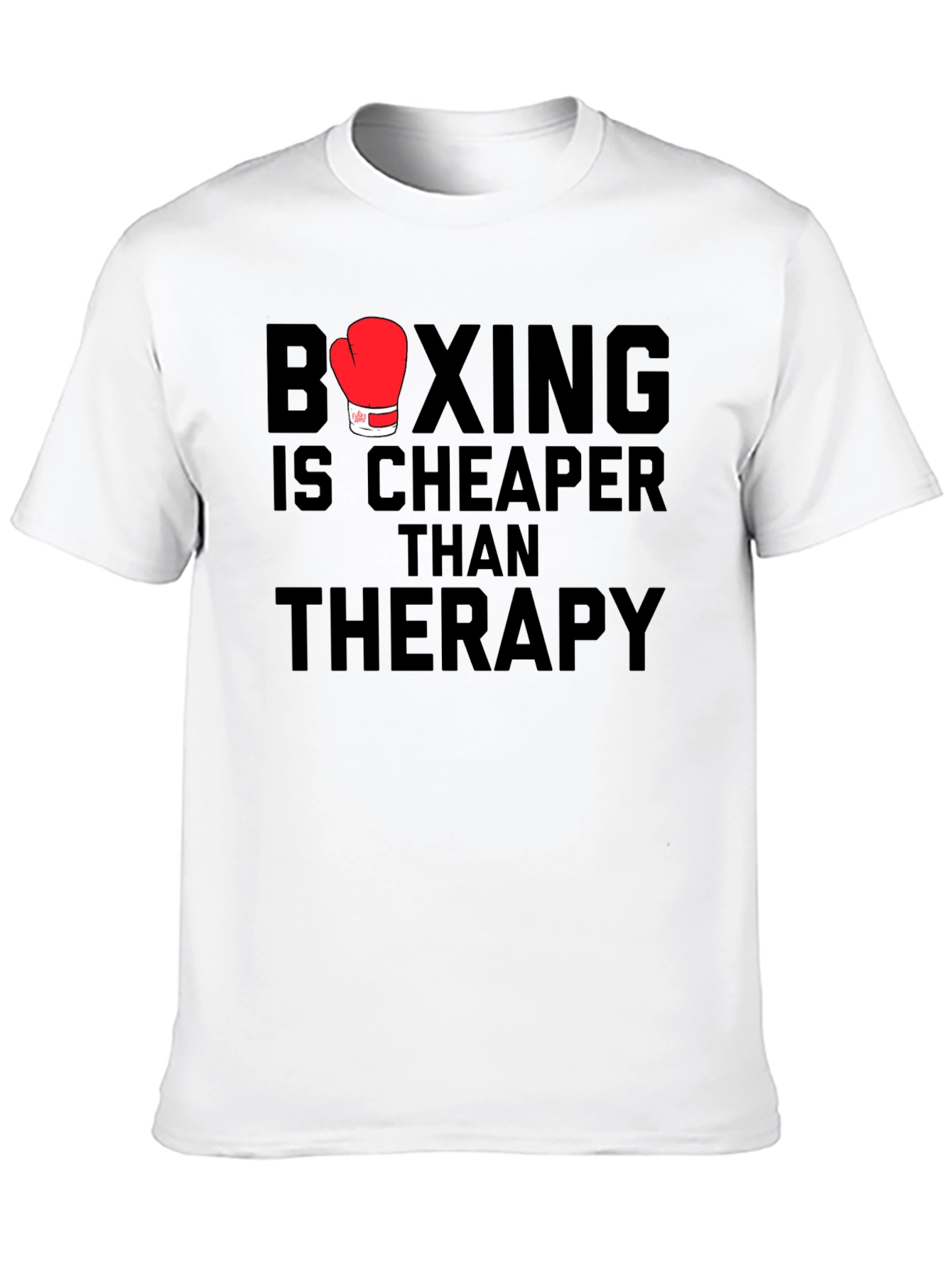 Boxing is Cheaper Than Therapy T-Shirt