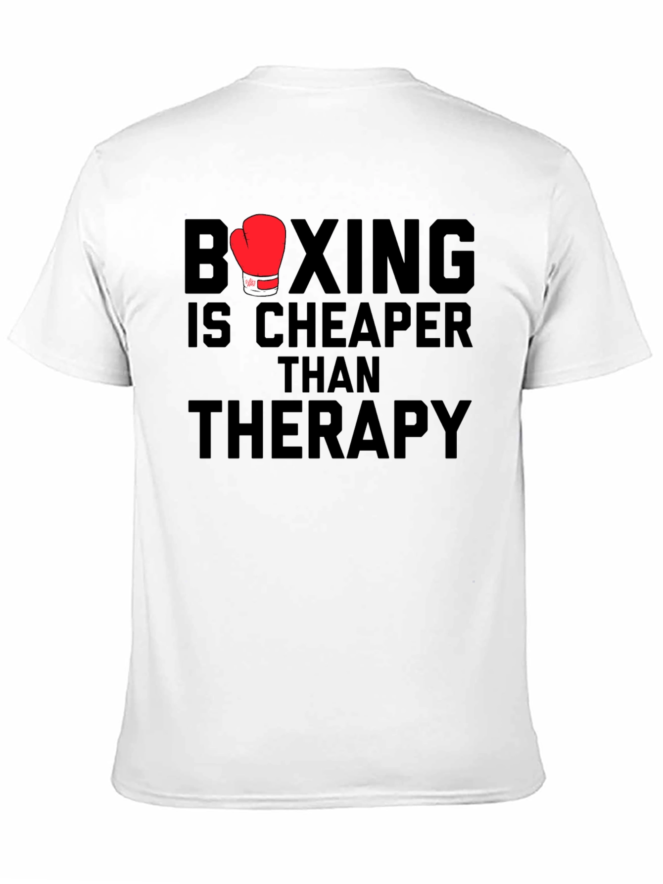 Boxing is Cheaper Than Therapy T-Shirt