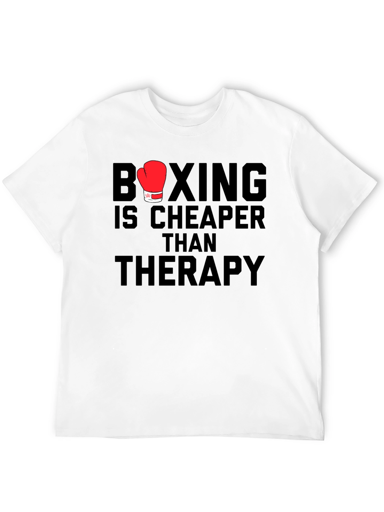 Boxing is Cheaper Than Therapy T-Shirt