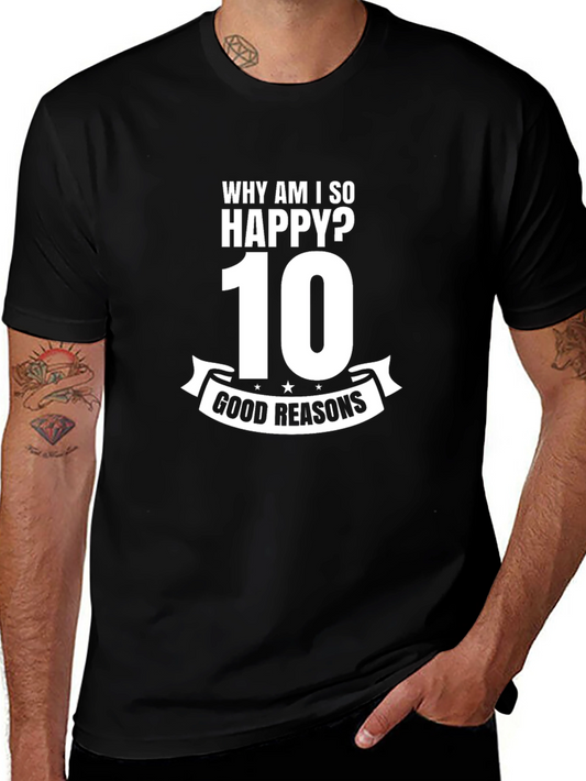 Why Am I So Happy? 10 Good Reasons Graphic Tee