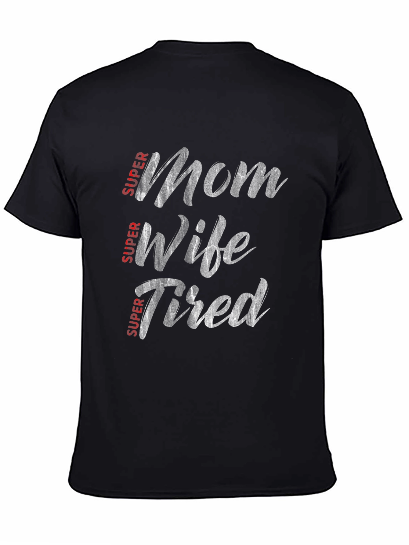 Super Mom Wife Tired Graphic Tee - Black