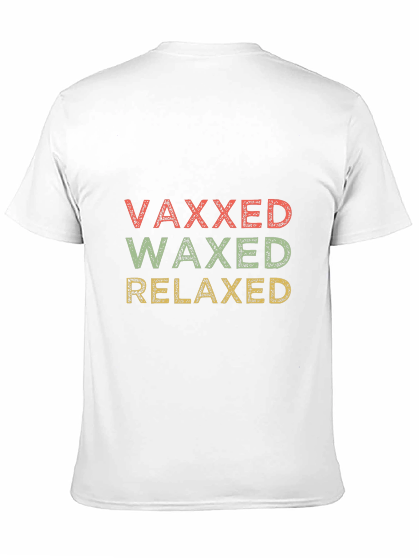Vaxxed Waxed Relaxed Graphic T-Shirt - Funny Slogan Tee