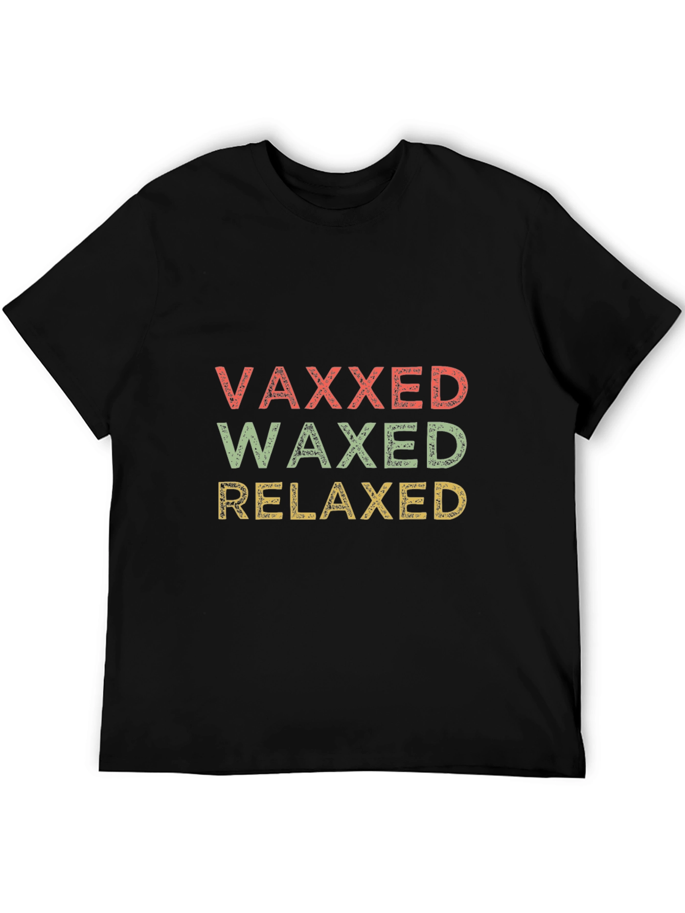 Vaxxed Waxed Relaxed Graphic T-Shirt - Funny Slogan Tee