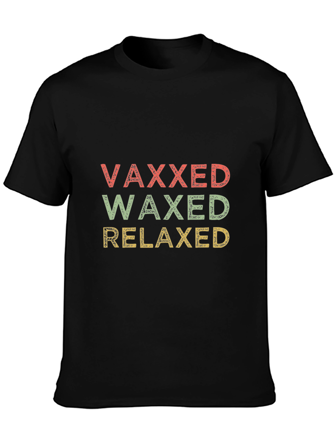 Vaxxed Waxed Relaxed Graphic T-Shirt - Funny Slogan Tee