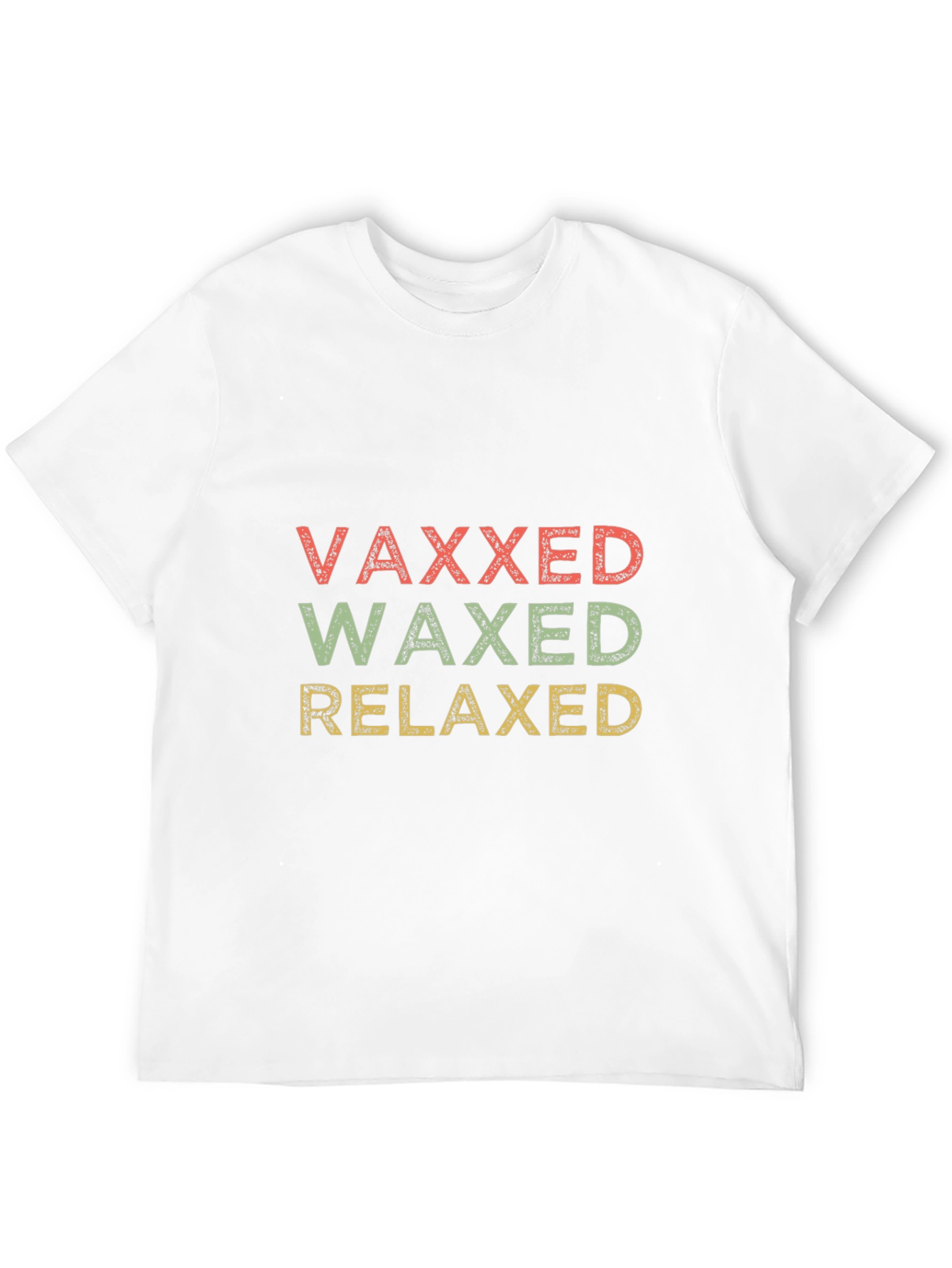 Vaxxed Waxed Relaxed Graphic T-Shirt - Funny Slogan Tee