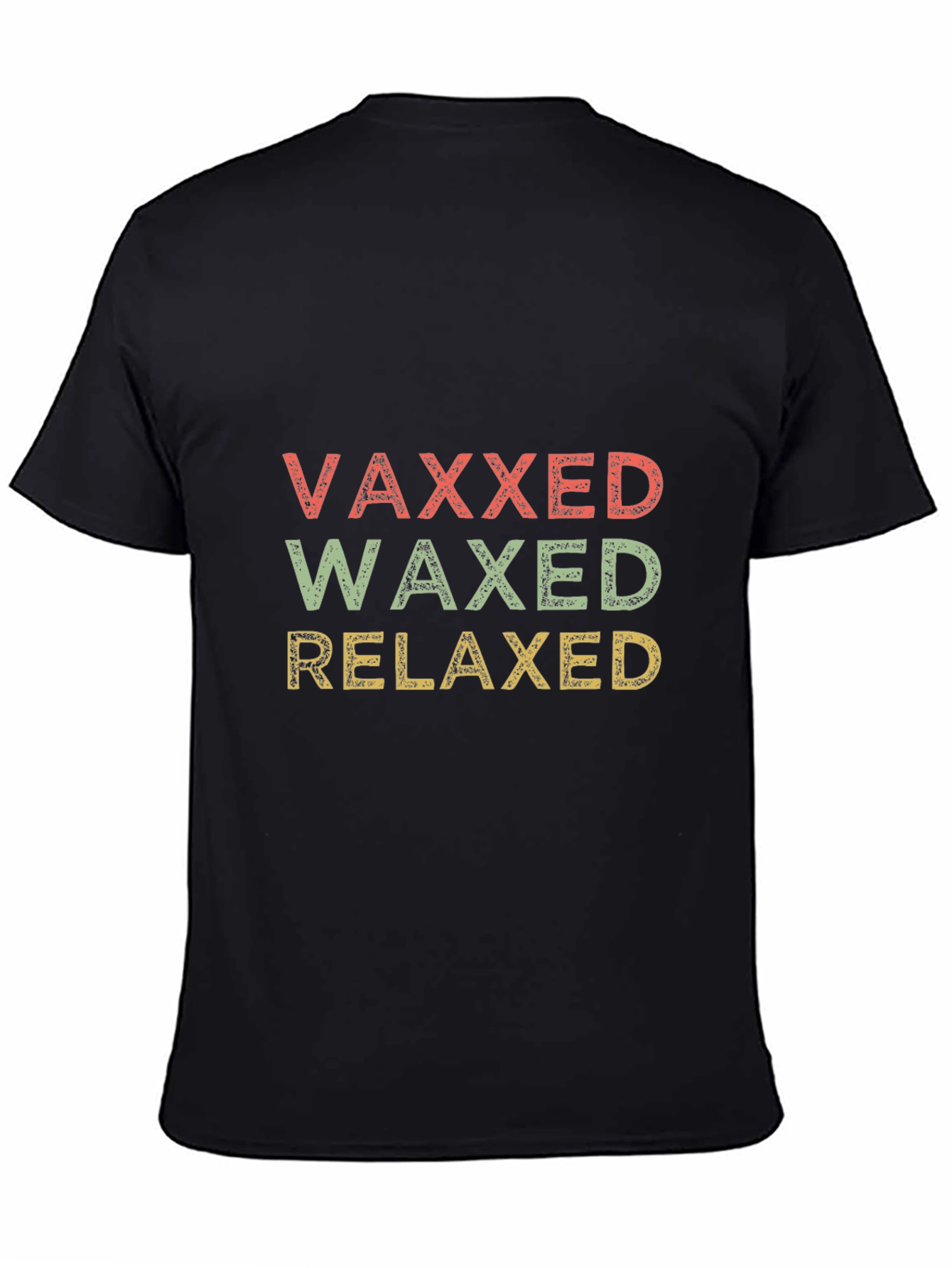 Vaxxed Waxed Relaxed Graphic T-Shirt - Funny Slogan Tee