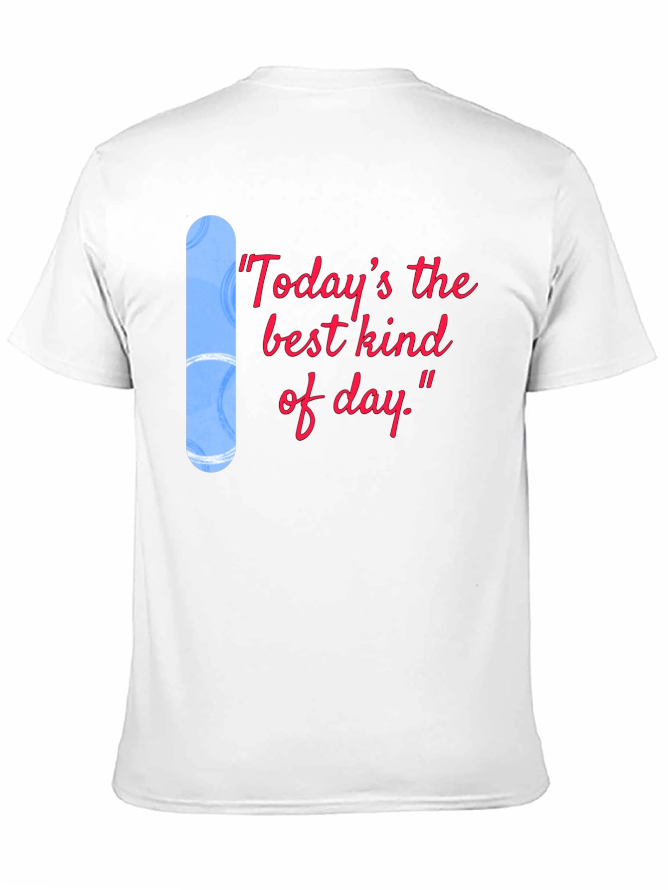 Todays the Best Kind of Day Black T-Shirt