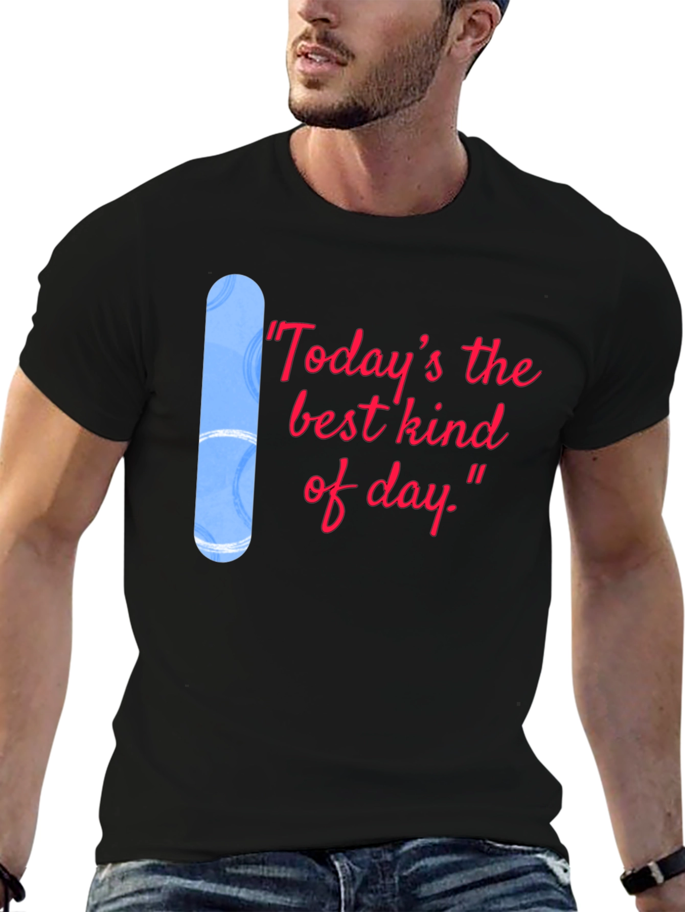 Todays the Best Kind of Day Black T-Shirt