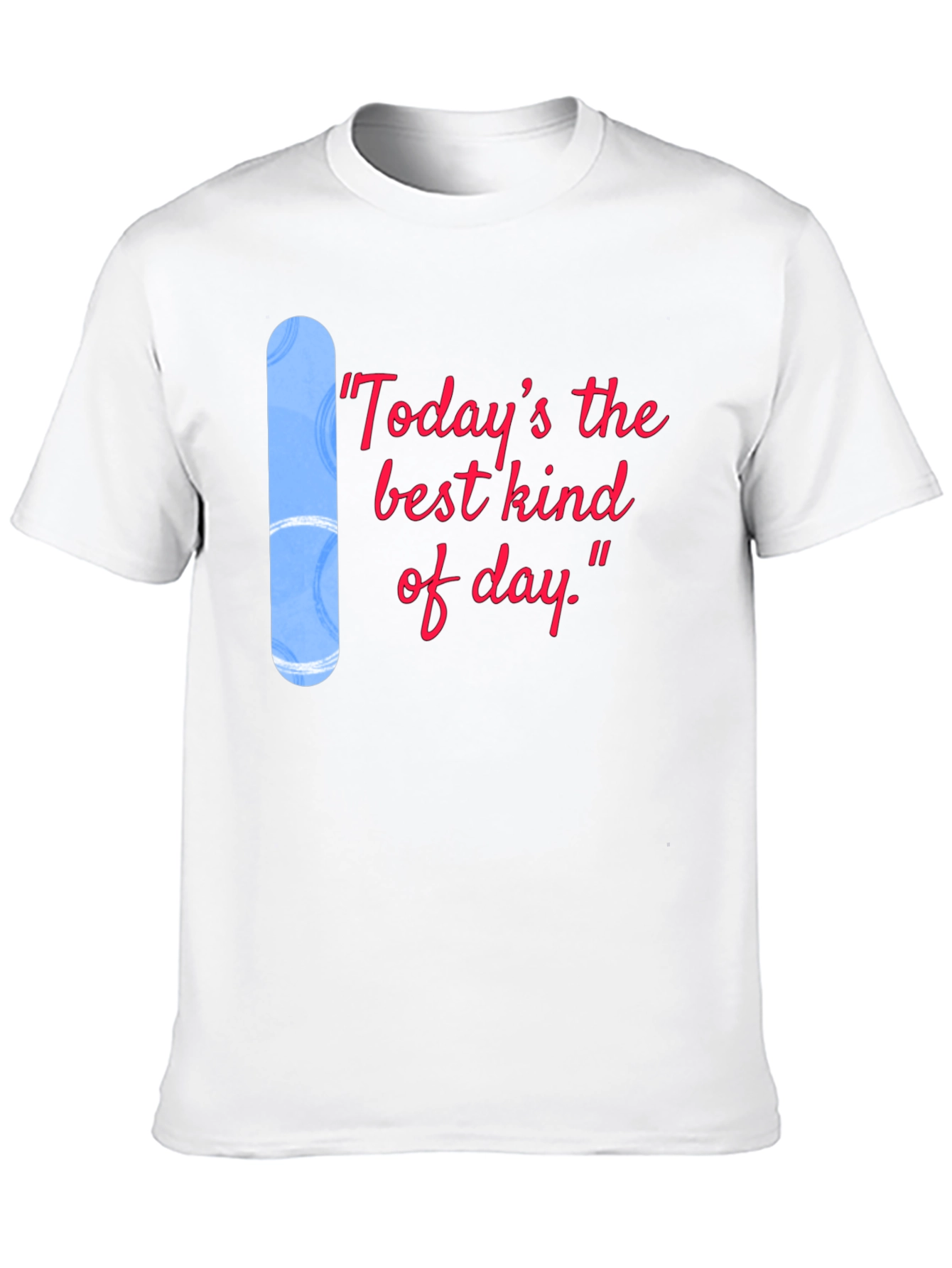 Todays the Best Kind of Day Black T-Shirt