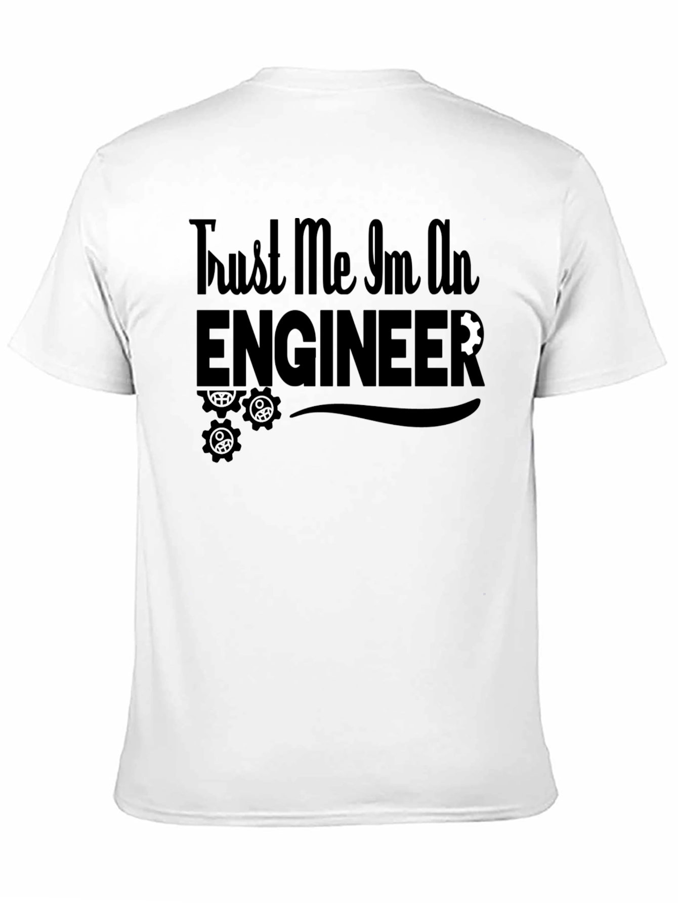 Trust Me Im An Engineer T-Shirt
