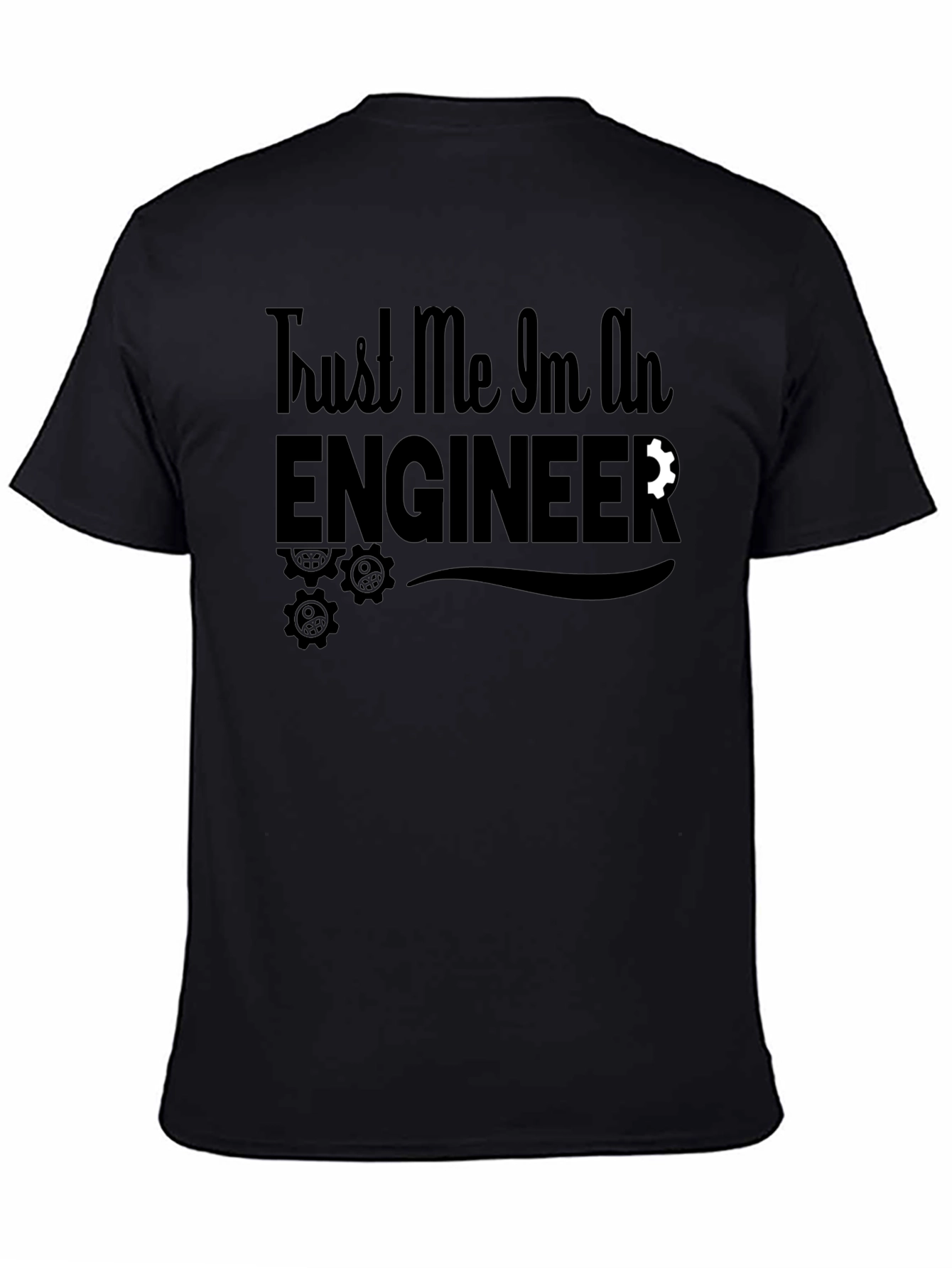 Trust Me Im An Engineer T-Shirt