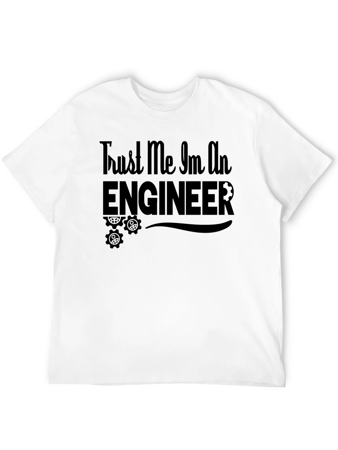 Trust Me Im An Engineer T-Shirt