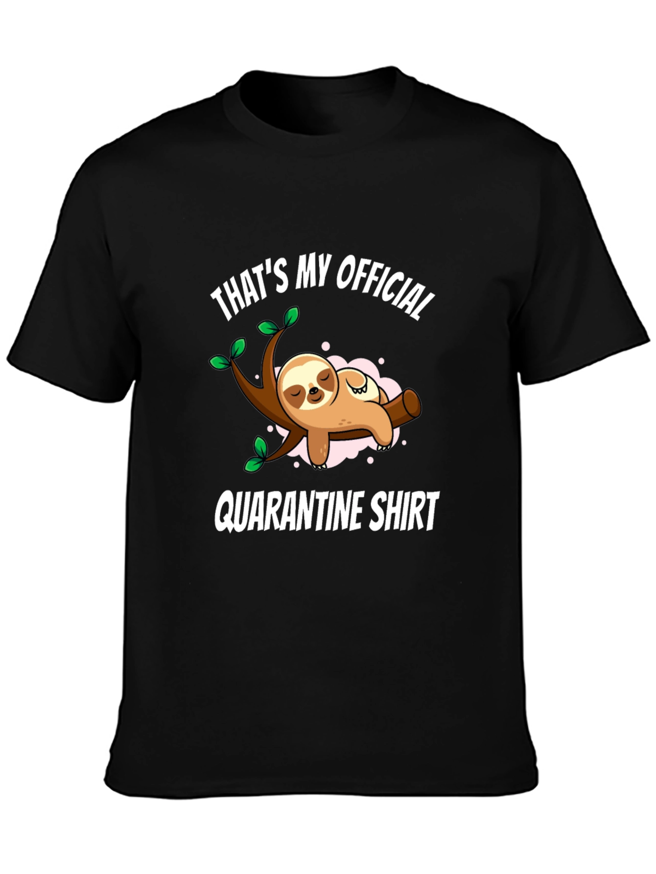 Thats My Official Quarantine Sloth Shirt