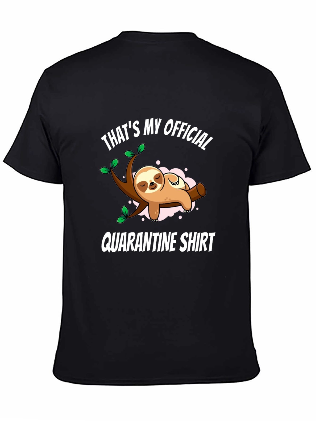 Thats My Official Quarantine Sloth Shirt