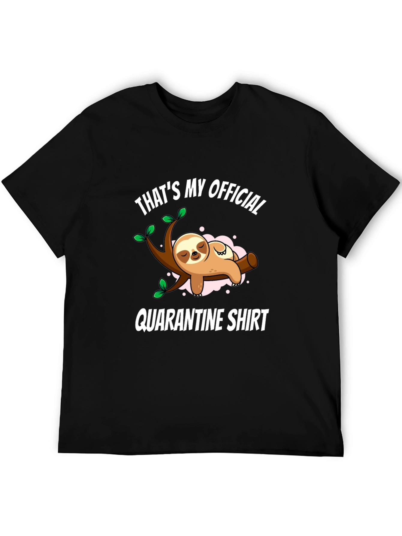 Thats My Official Quarantine Sloth Shirt