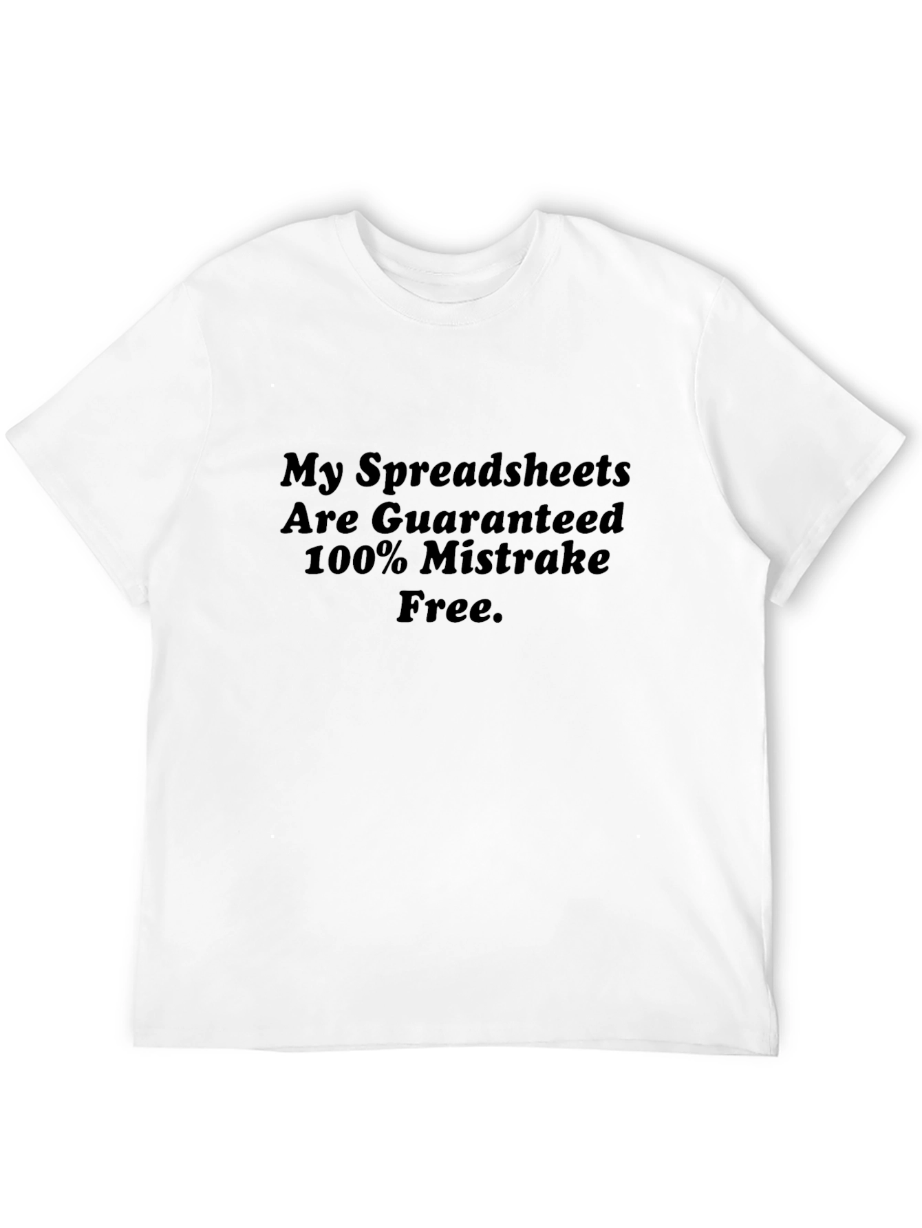 Spreadsheet Humor T-Shirt - Mistake Free Guarantee!