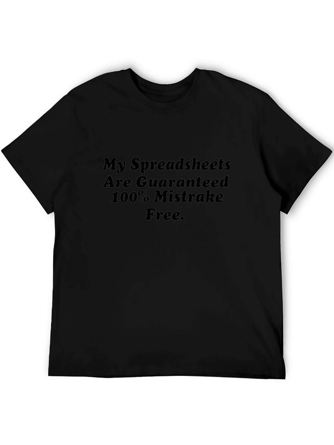 Spreadsheet Humor T-Shirt - Mistake Free Guarantee!