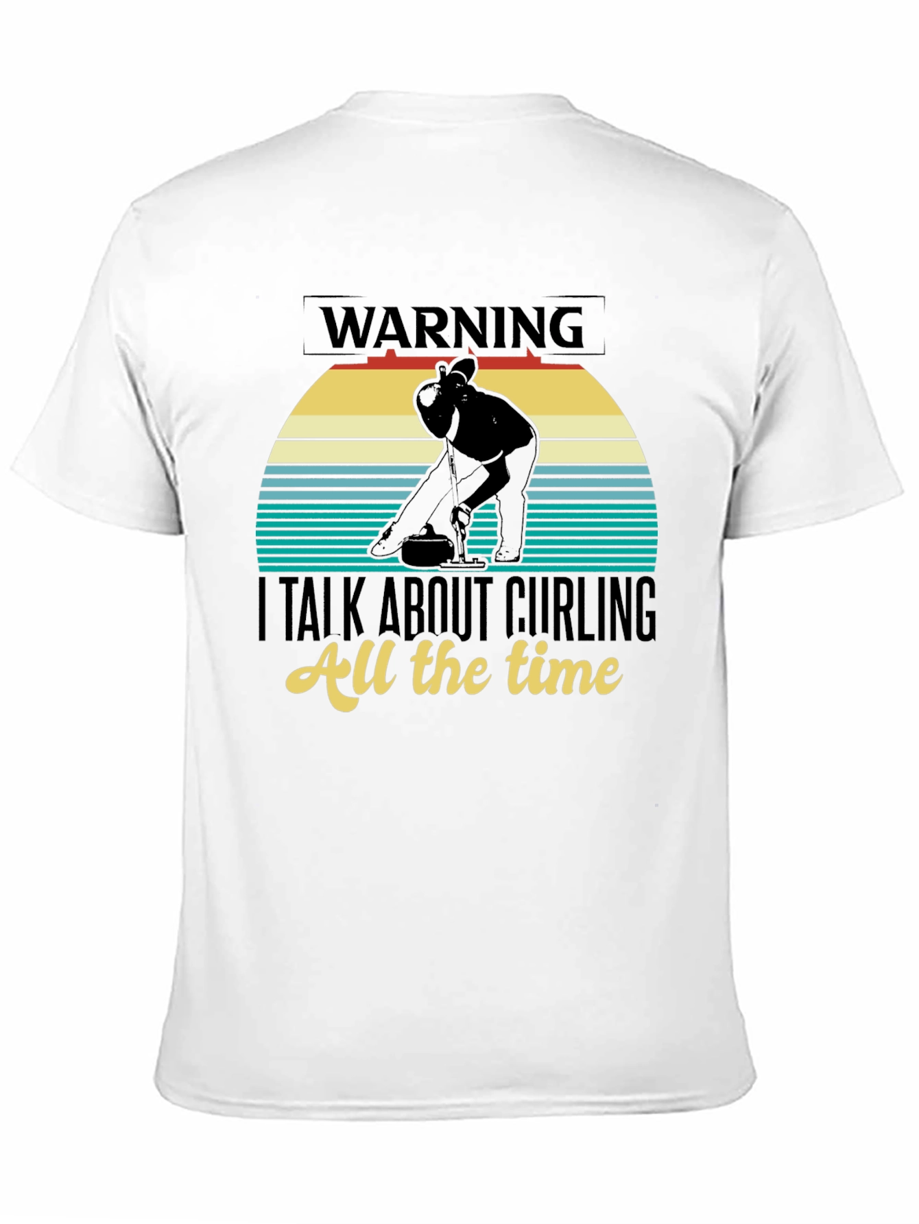 Warning: I Talk About Curling T-Shirt