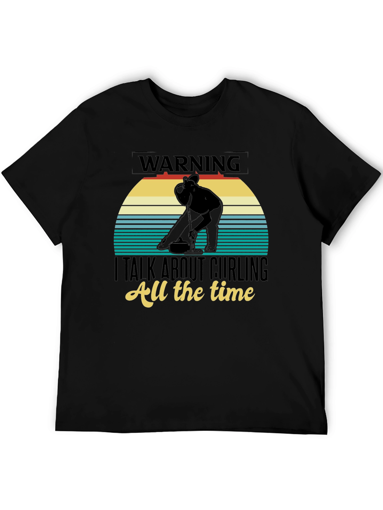 Warning: I Talk About Curling T-Shirt