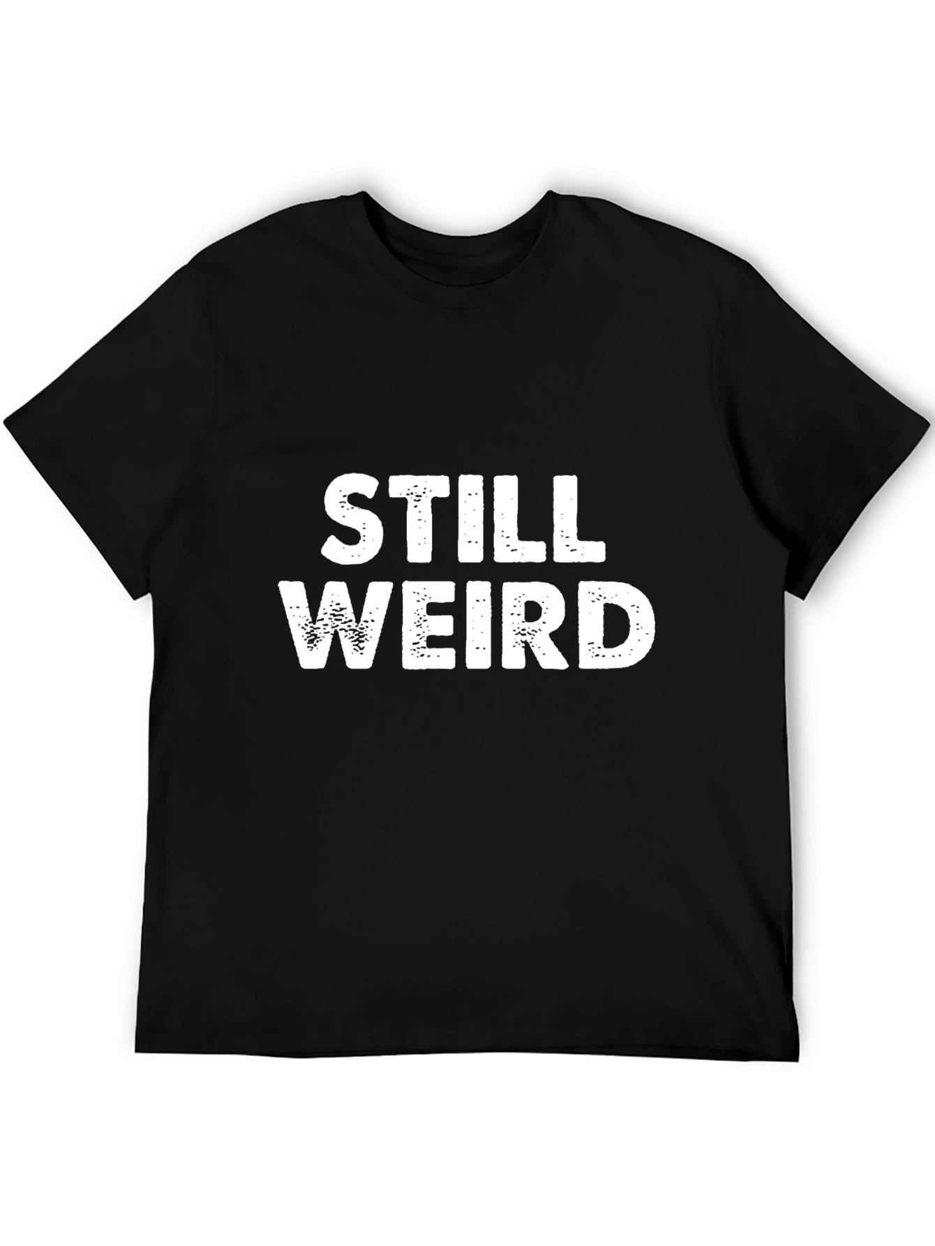 Still Weird Graphic T-Shirt