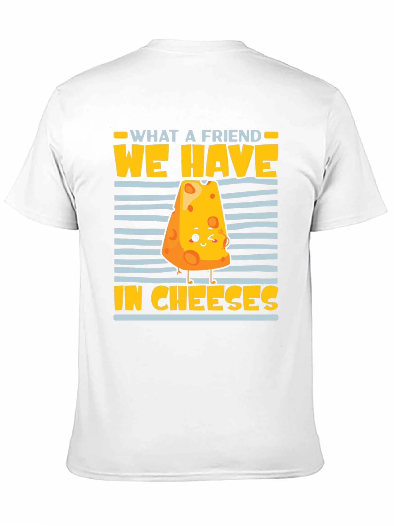 What a Friend We Have in Cheeses Graphic Tee