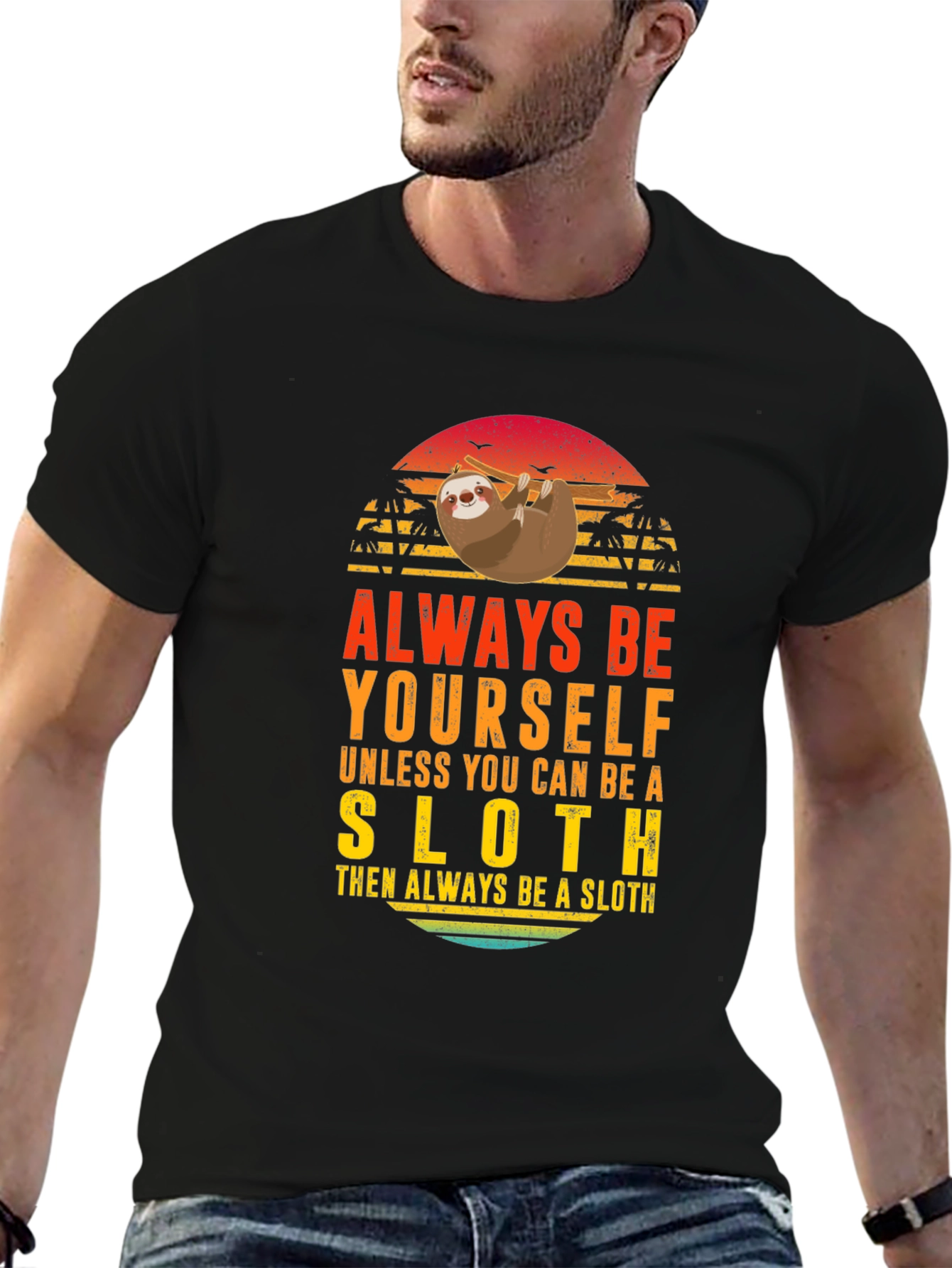 Always Be Yourself Sloth Graphic T-Shirt