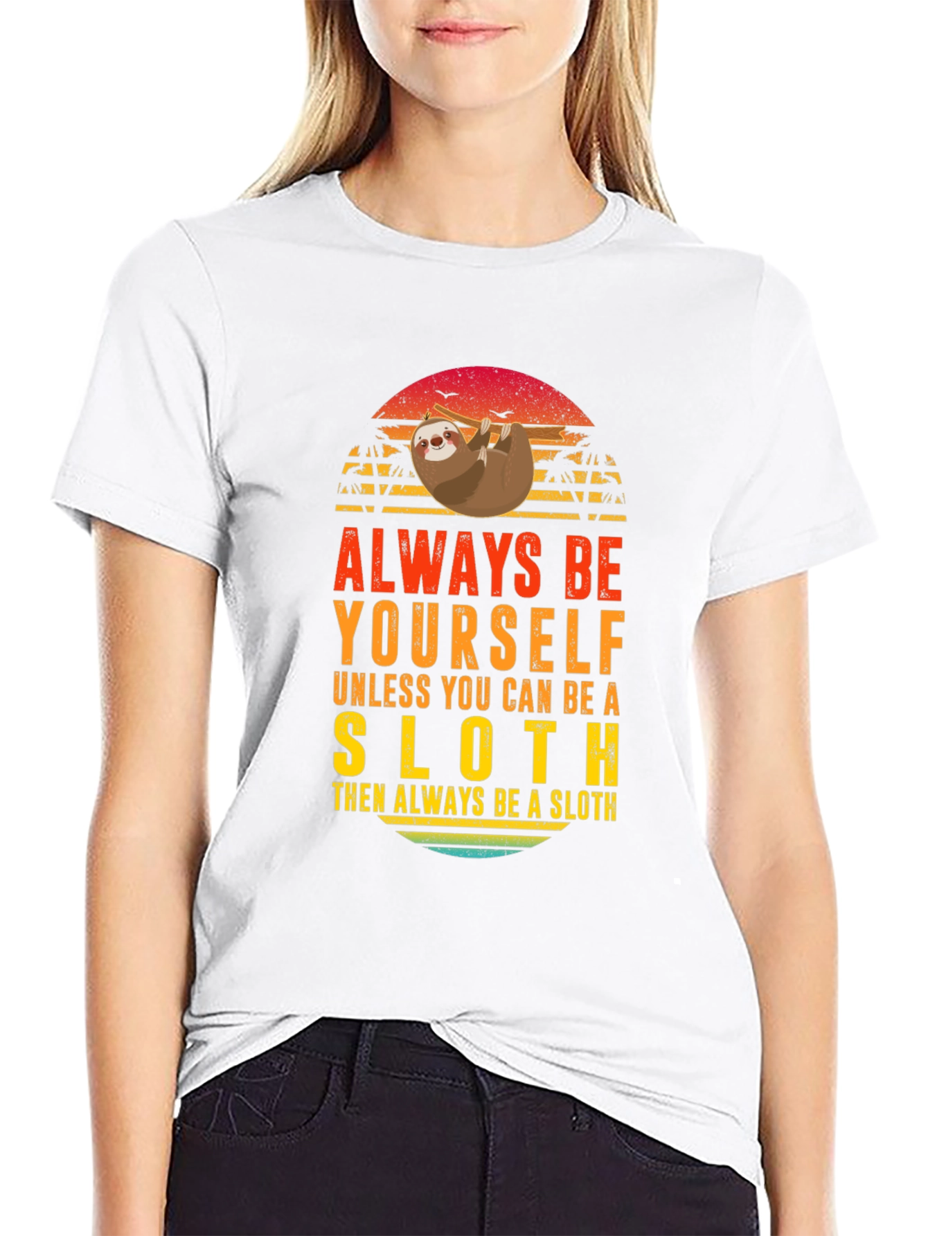 Always Be Yourself Sloth Graphic T-Shirt