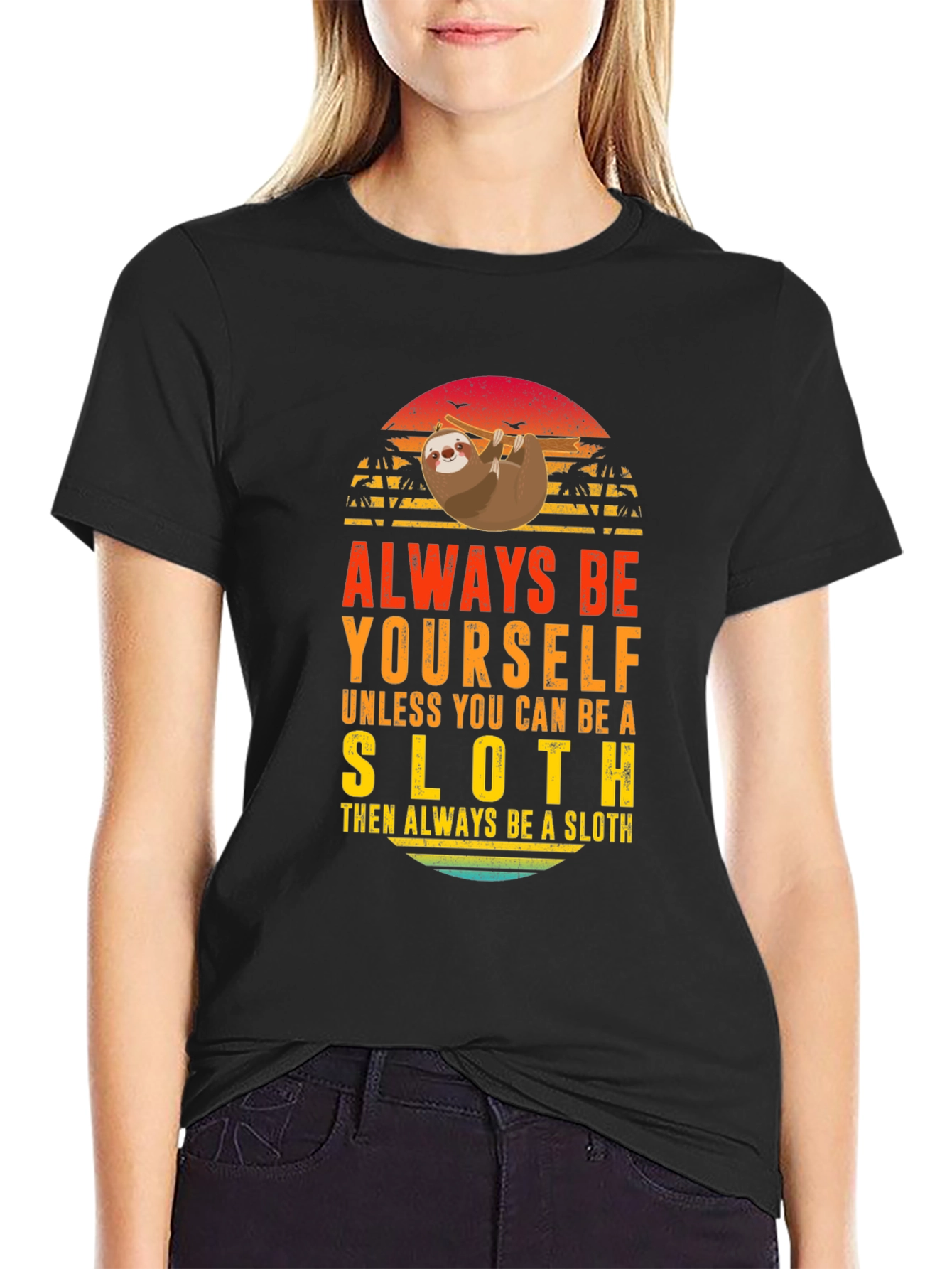 Always Be Yourself Sloth Graphic T-Shirt