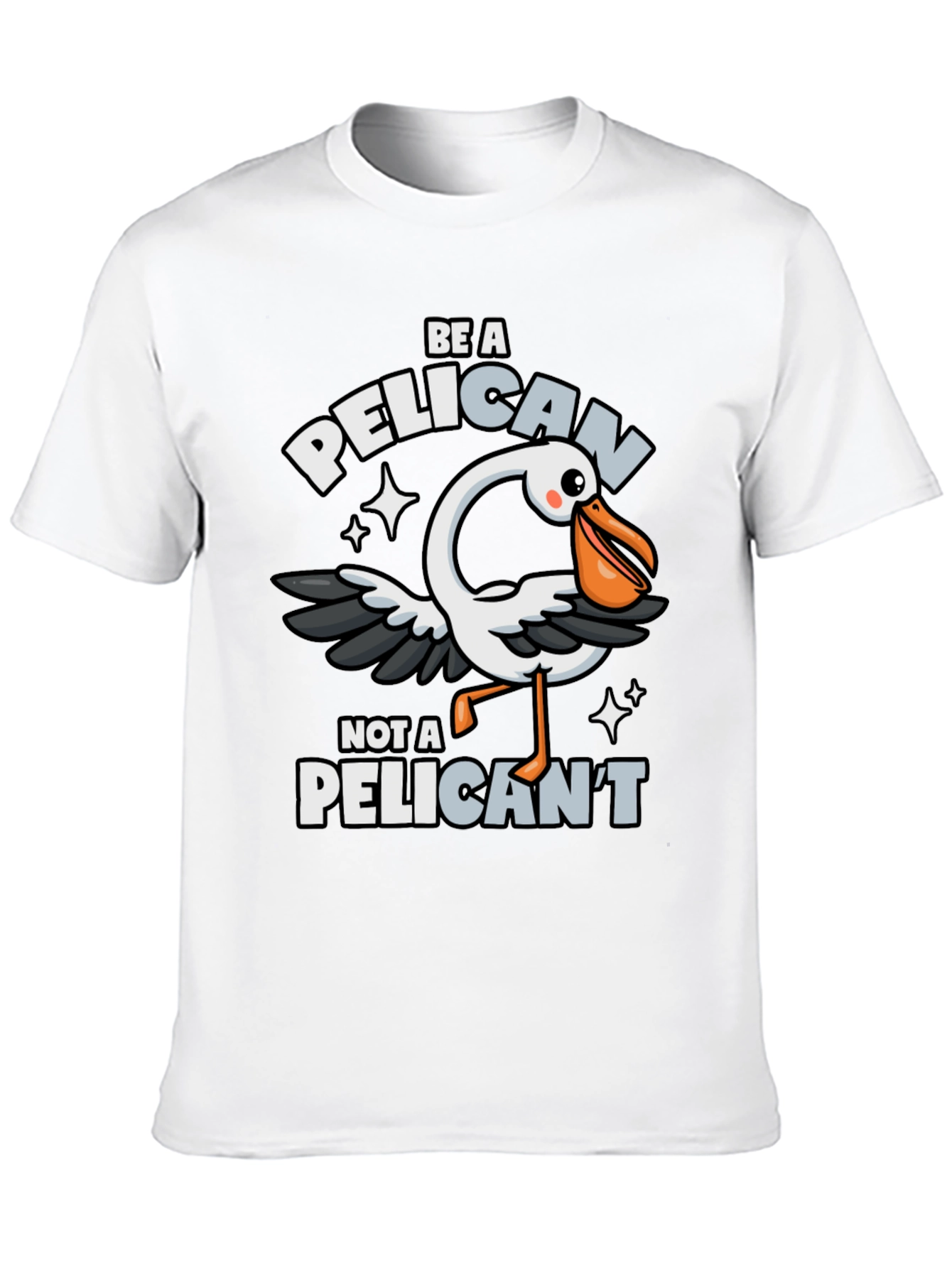Be A Pelican T-Shirt - Funny Animal Pun Tee