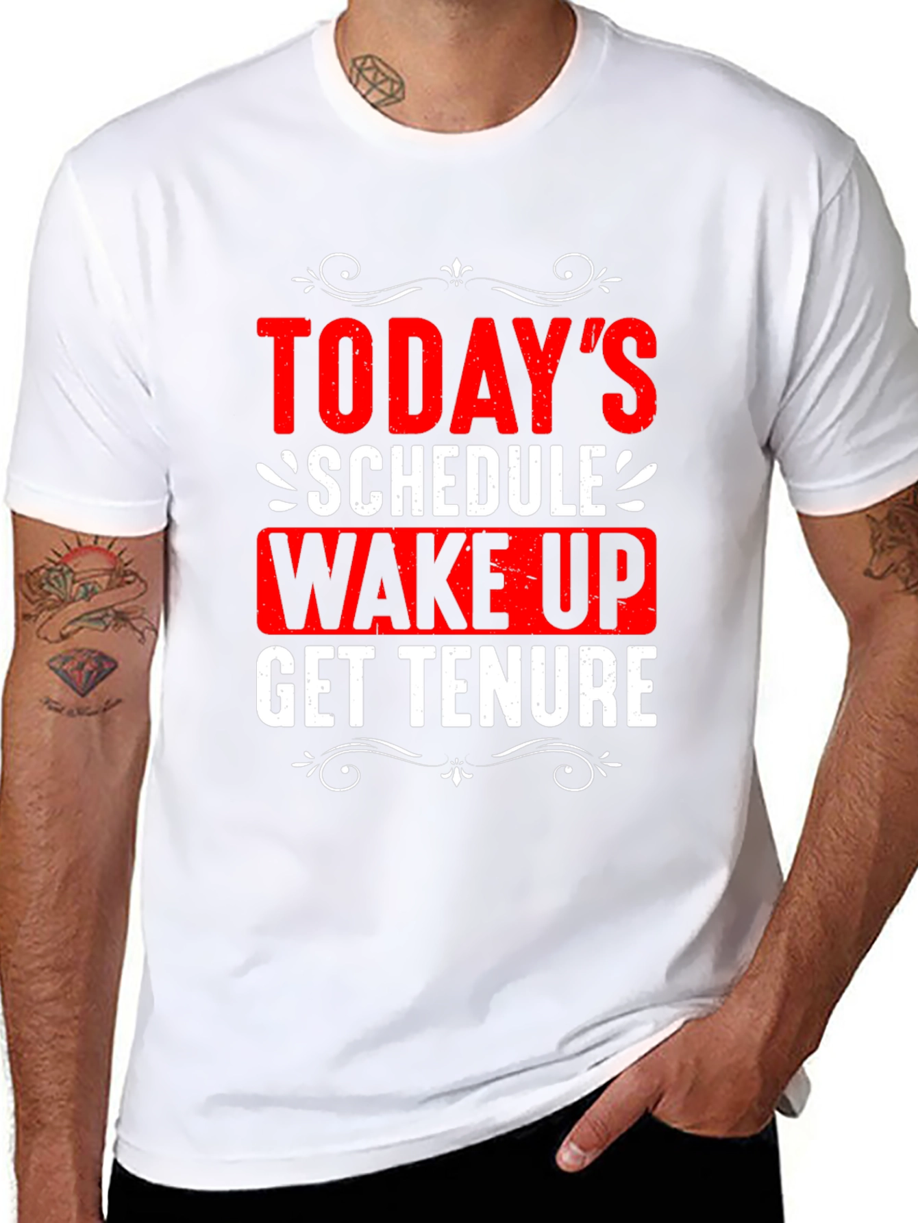 Todays Schedule T-Shirt - Wake Up Get Tenure