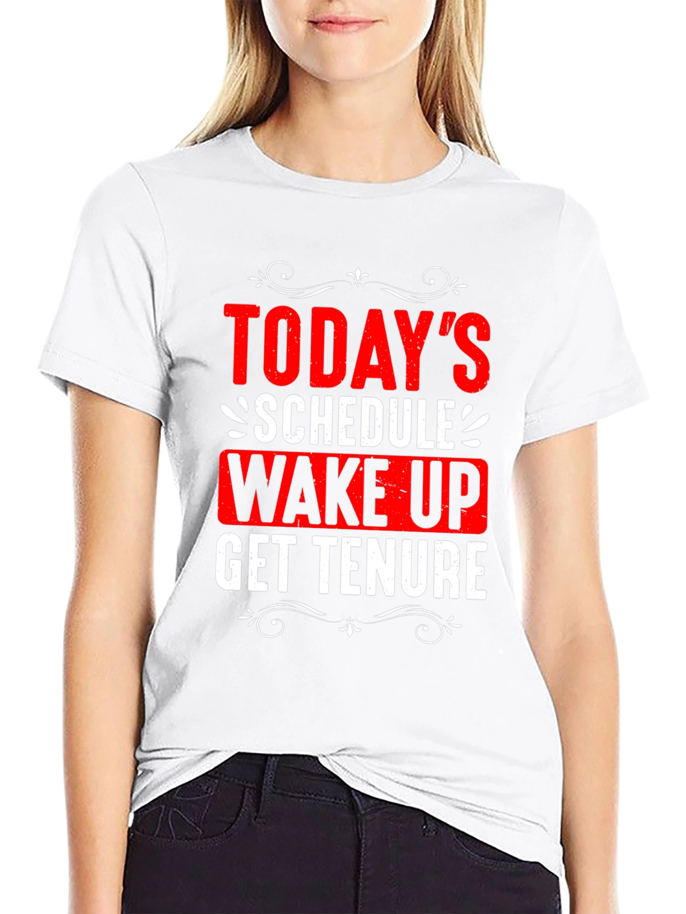 Todays Schedule T-Shirt - Wake Up Get Tenure