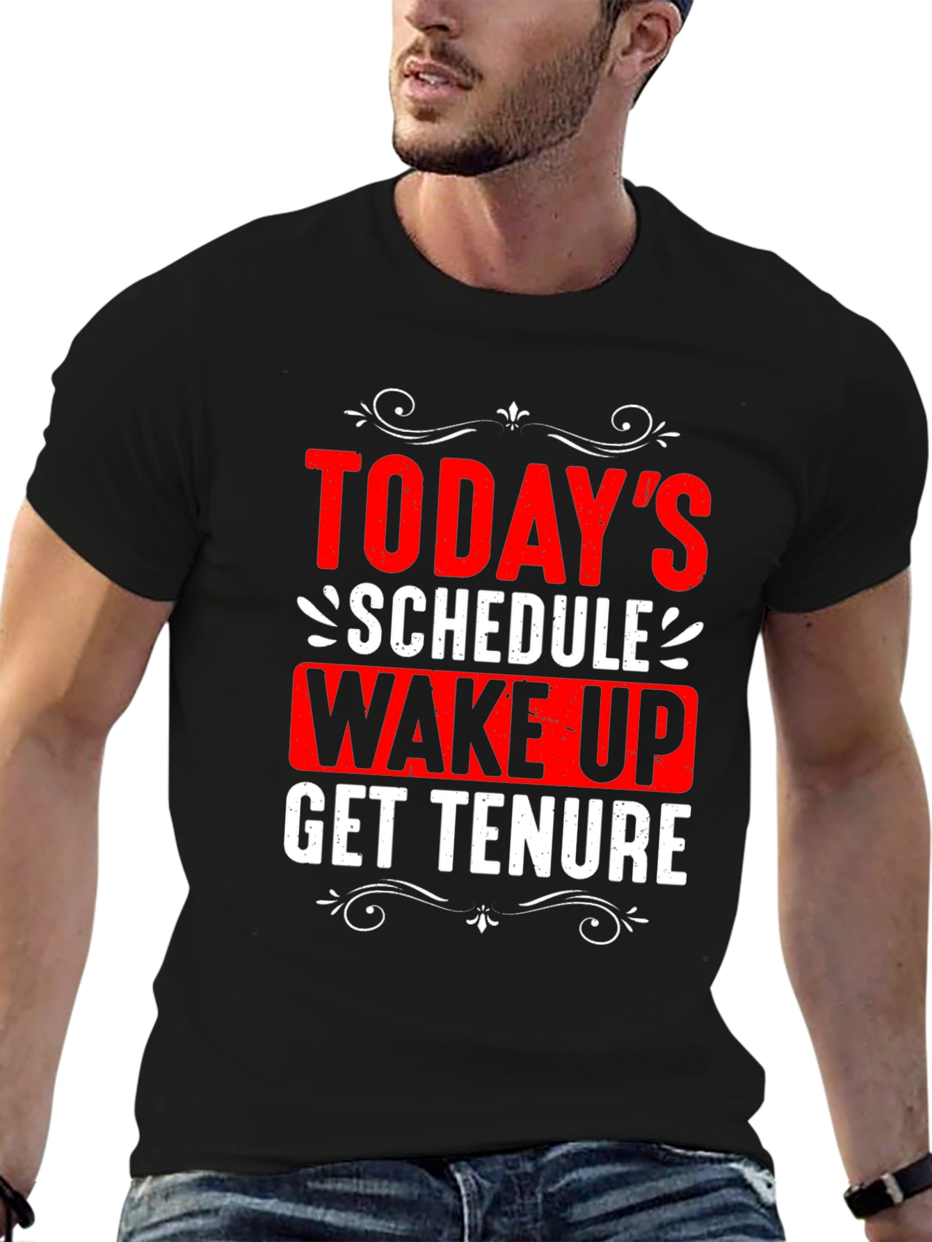 Todays Schedule T-Shirt - Wake Up Get Tenure