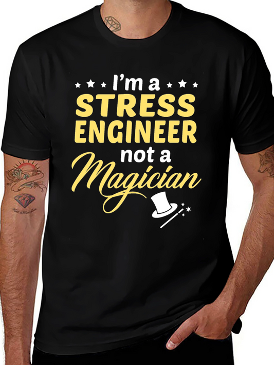 Stress Engineer Not A Magician T-Shirt
