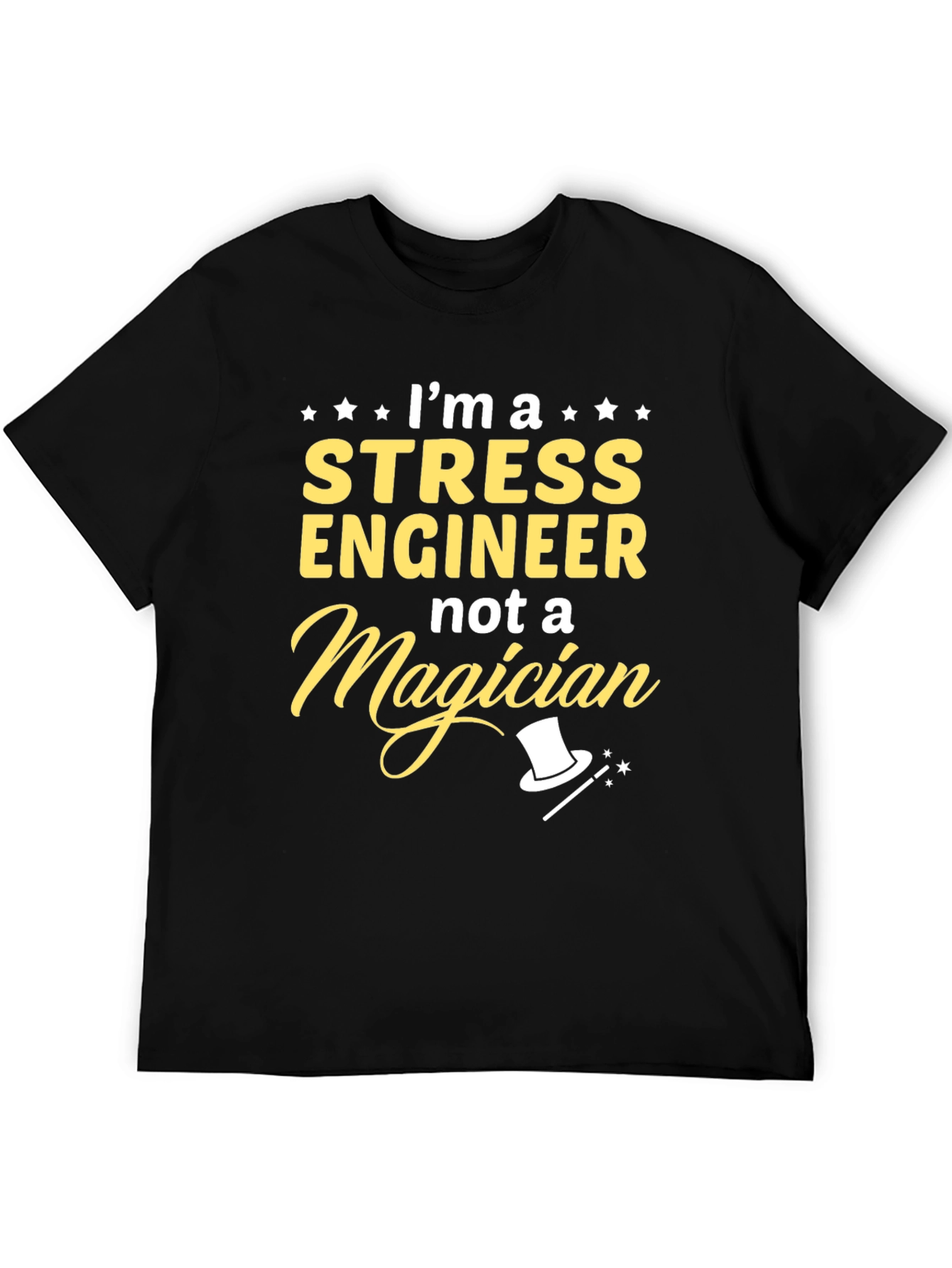 Stress Engineer Not A Magician T-Shirt